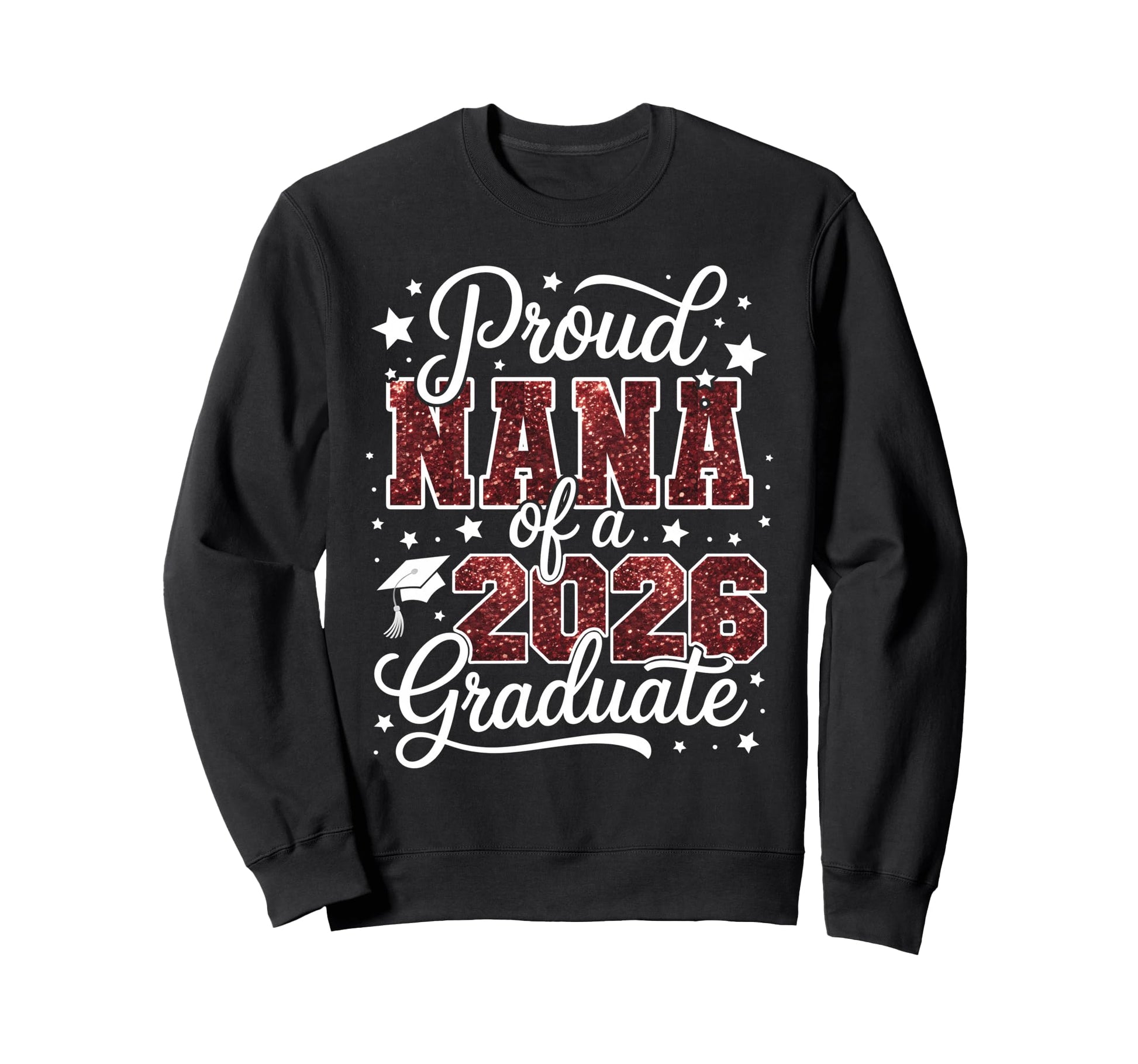 Proud Nana Class 2026 Graduate Senior Sweatshirt - Graphic Print Men Women - T-Shirt, Sweatshirt, Hoodie