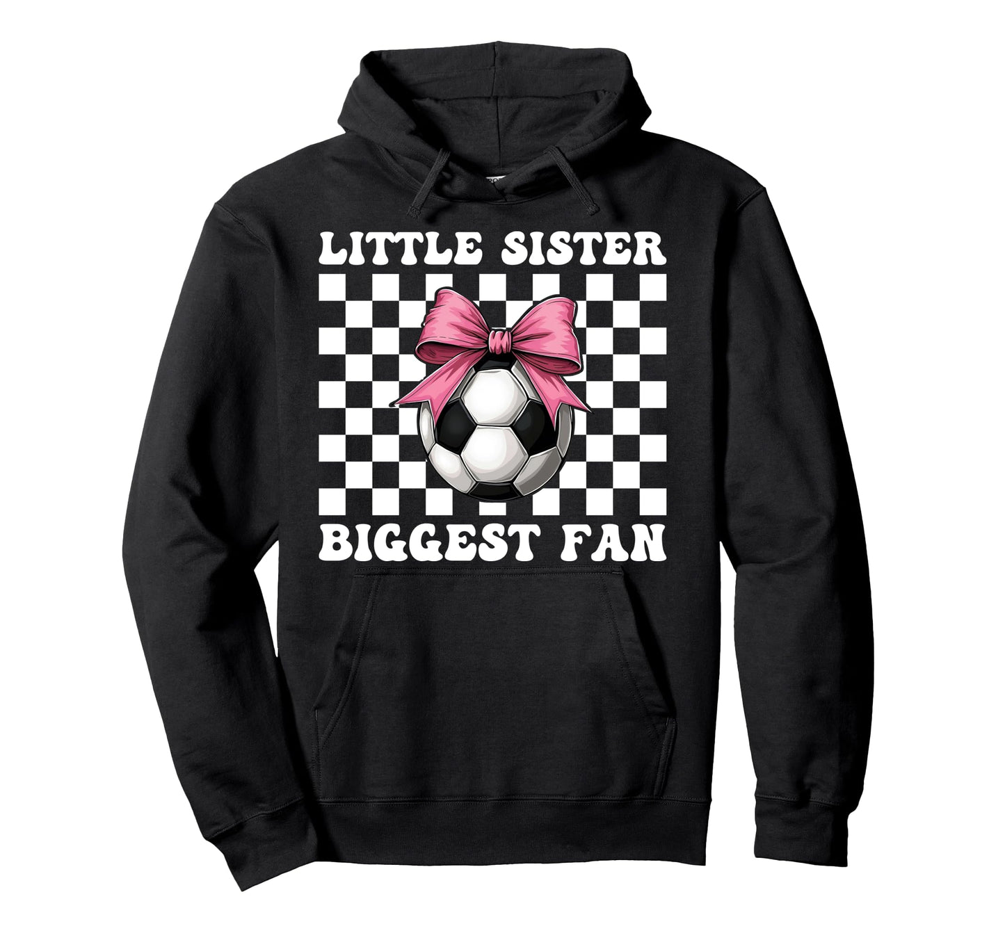 Soccer Sister Soccer Little Sister Hoodie - Streetwear Style for Adults - T-Shirt, Sweatshirt, Hoodie