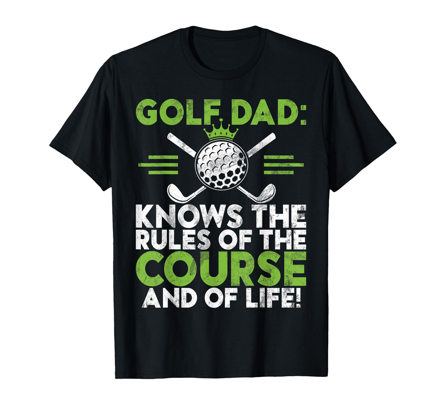 Knows Rules Course And Life Golf Dad T-Shirt - Unique Graphic Men Women - T-Shirt, Sweatshirt, Hoodie