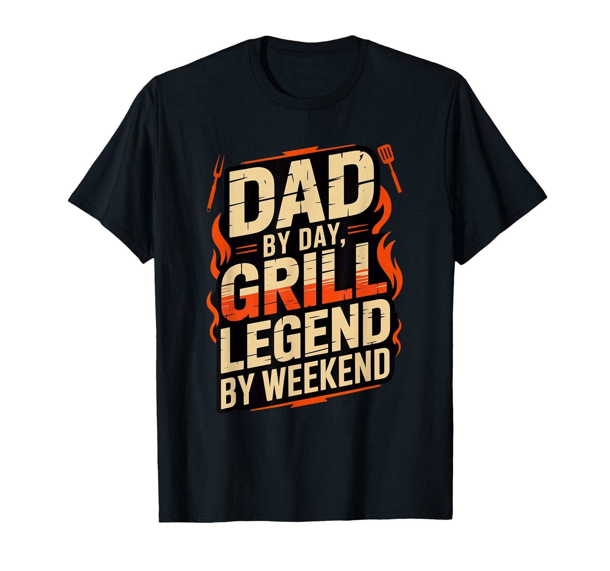 Dad Day Grill Legend Weekend Funny T-Shirt - Fun Novelty Design Men Women - T-Shirt, Sweatshirt, Hoodie