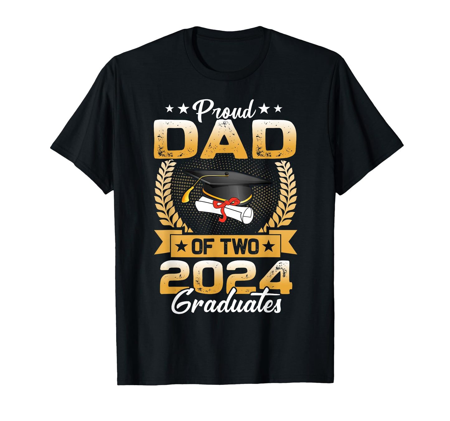 Proud Dad Two Class 2024 Graduates T-Shirt - Fun Novelty Design for Adults - T-Shirt, Sweatshirt, Hoodie