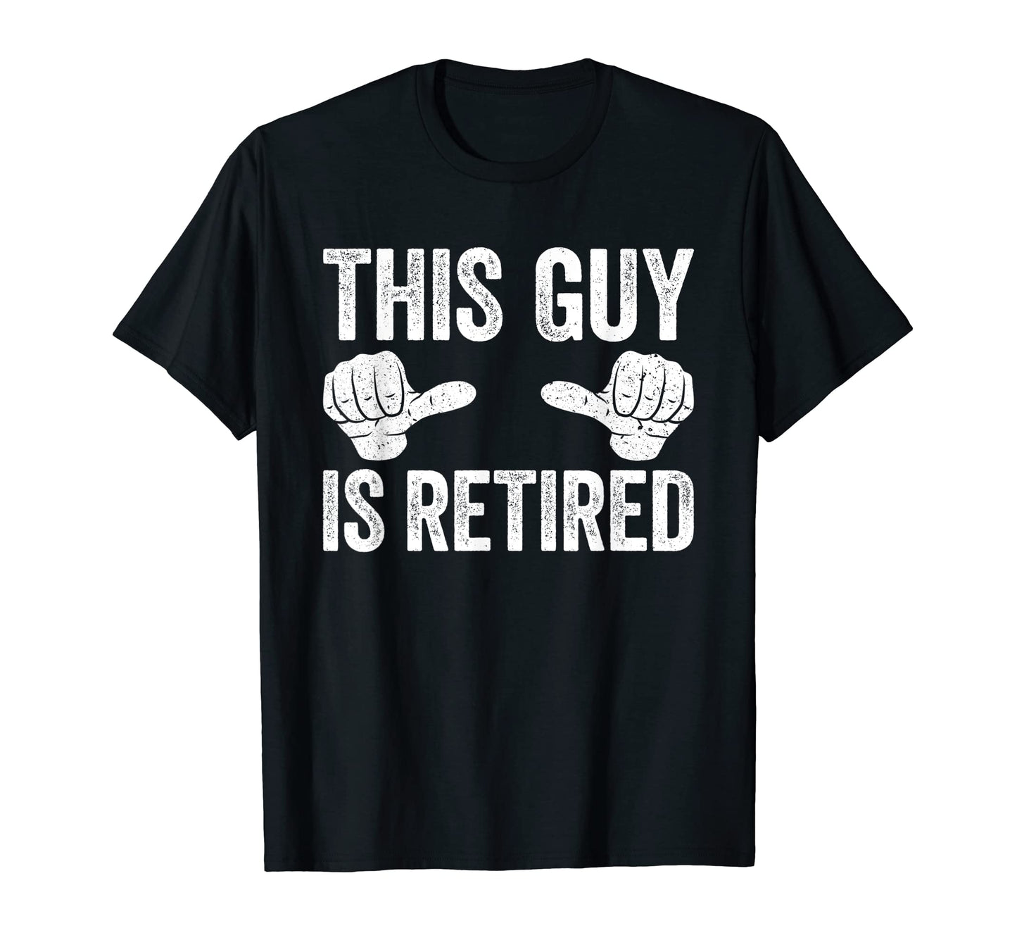 This Guy Is Retired Funny Retirement T-Shirt - Custom Art Print Men Women - T-Shirt, Sweatshirt, Hoodie