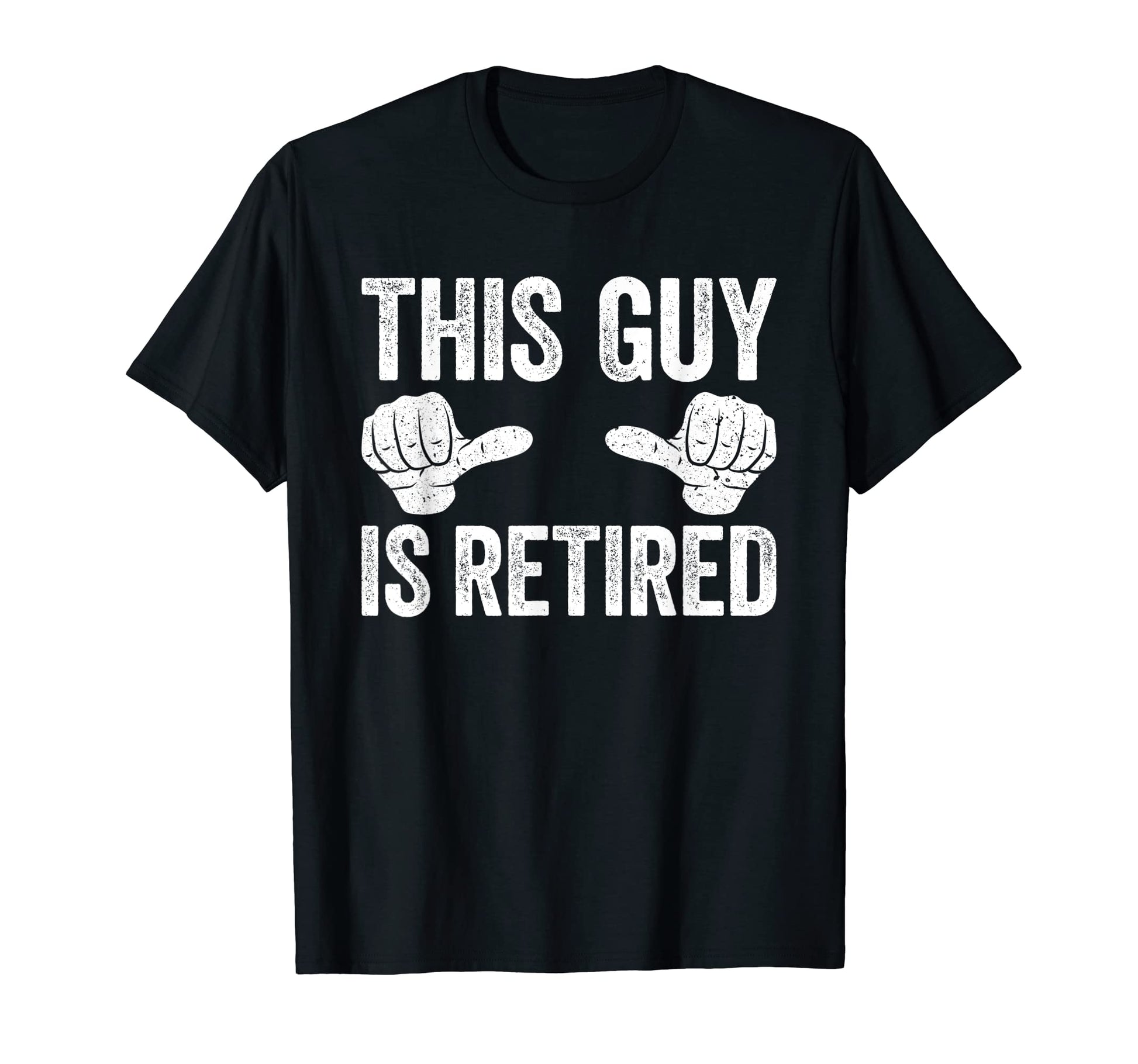 This Guy Is Retired Funny Retirement T-Shirt - Custom Art Print Men Women - T-Shirt, Sweatshirt, Hoodie