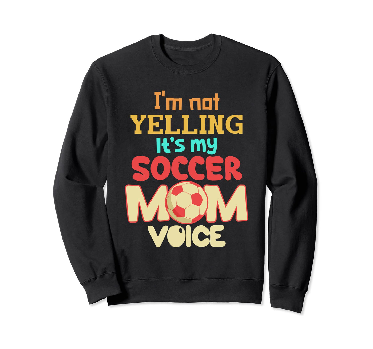 Im Not Yelling This Is My Sweatshirt - Fun Novelty Design for Adults - T-Shirt, Sweatshirt, Hoodie