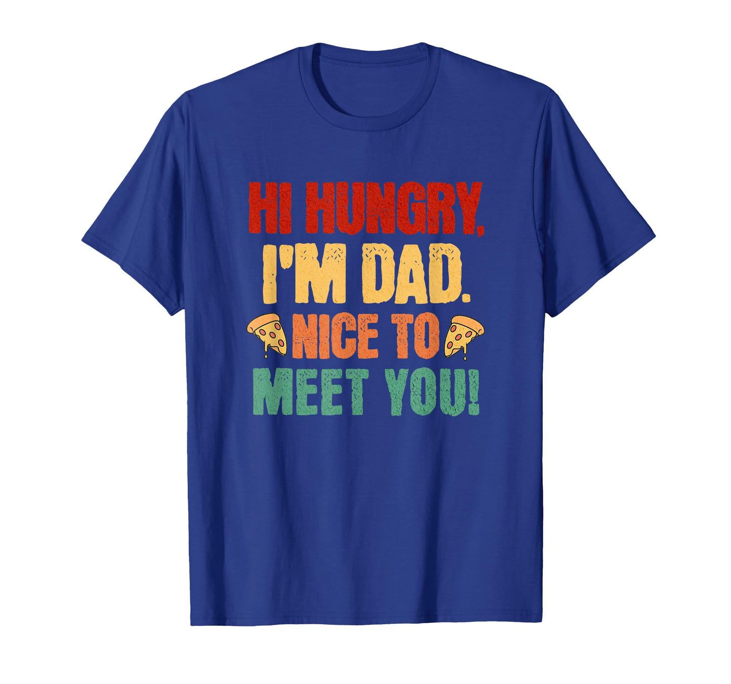 Hi Hungry Im Dad Nice To Meet You T-Shirt - Custom Art Print for Adults - T-Shirt, Sweatshirt, Hoodie