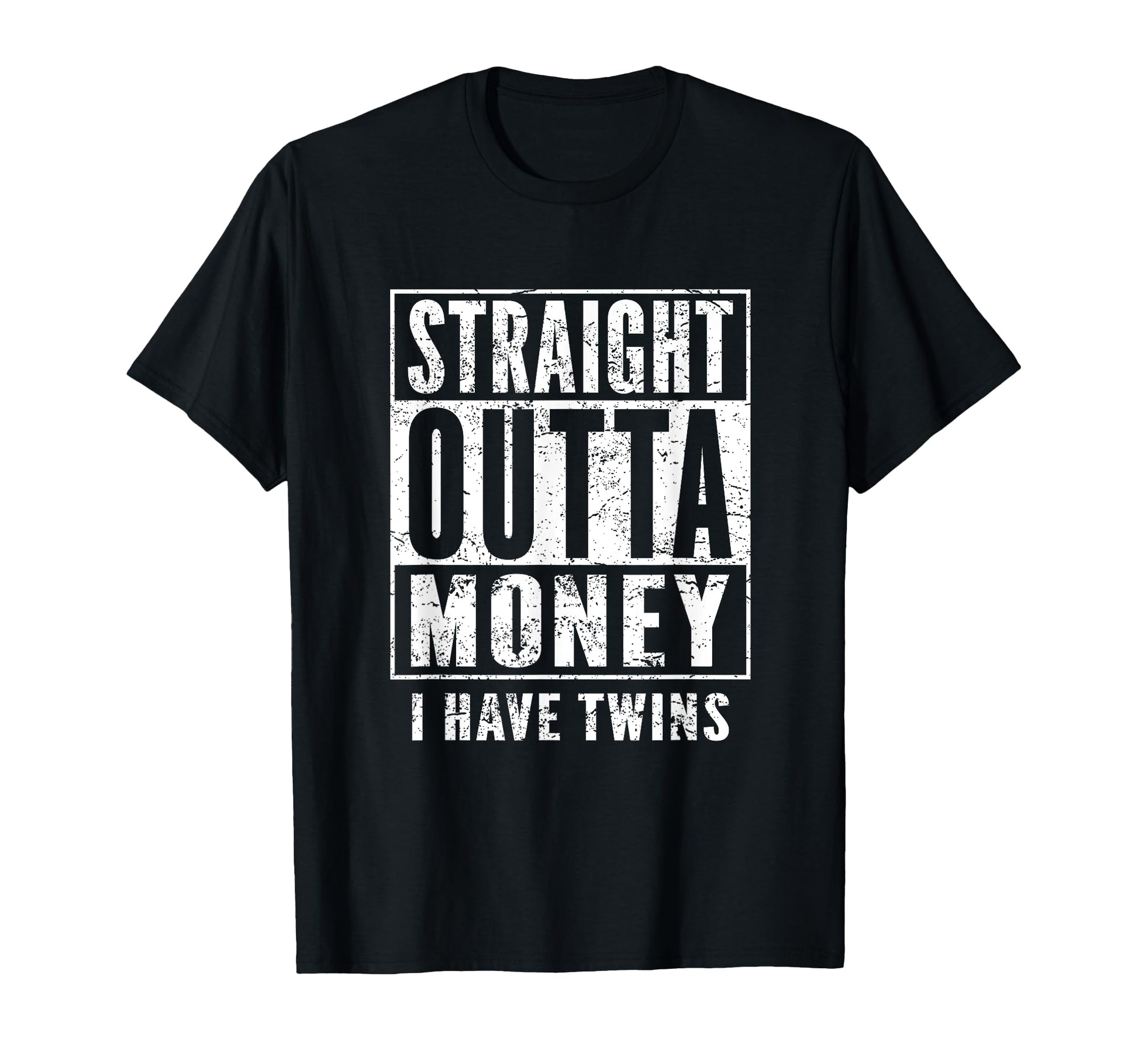 Twin Parents Fun Straight Outta Money T-Shirt - Streetwear Style Men Women - T-Shirt, Sweatshirt, Hoodie