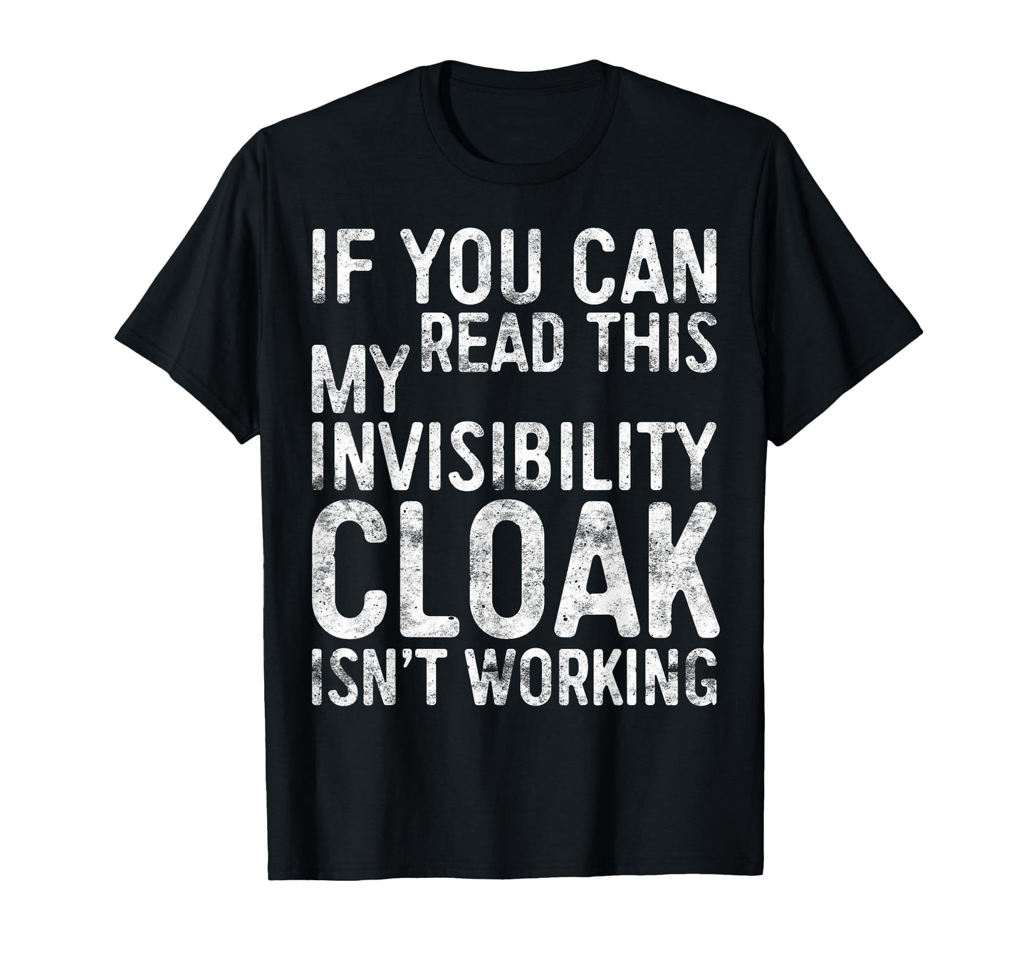 If You Can Read This My Invisibility T-Shirt - Novelty Apparel Men Women - T-Shirt, Sweatshirt, Hoodie