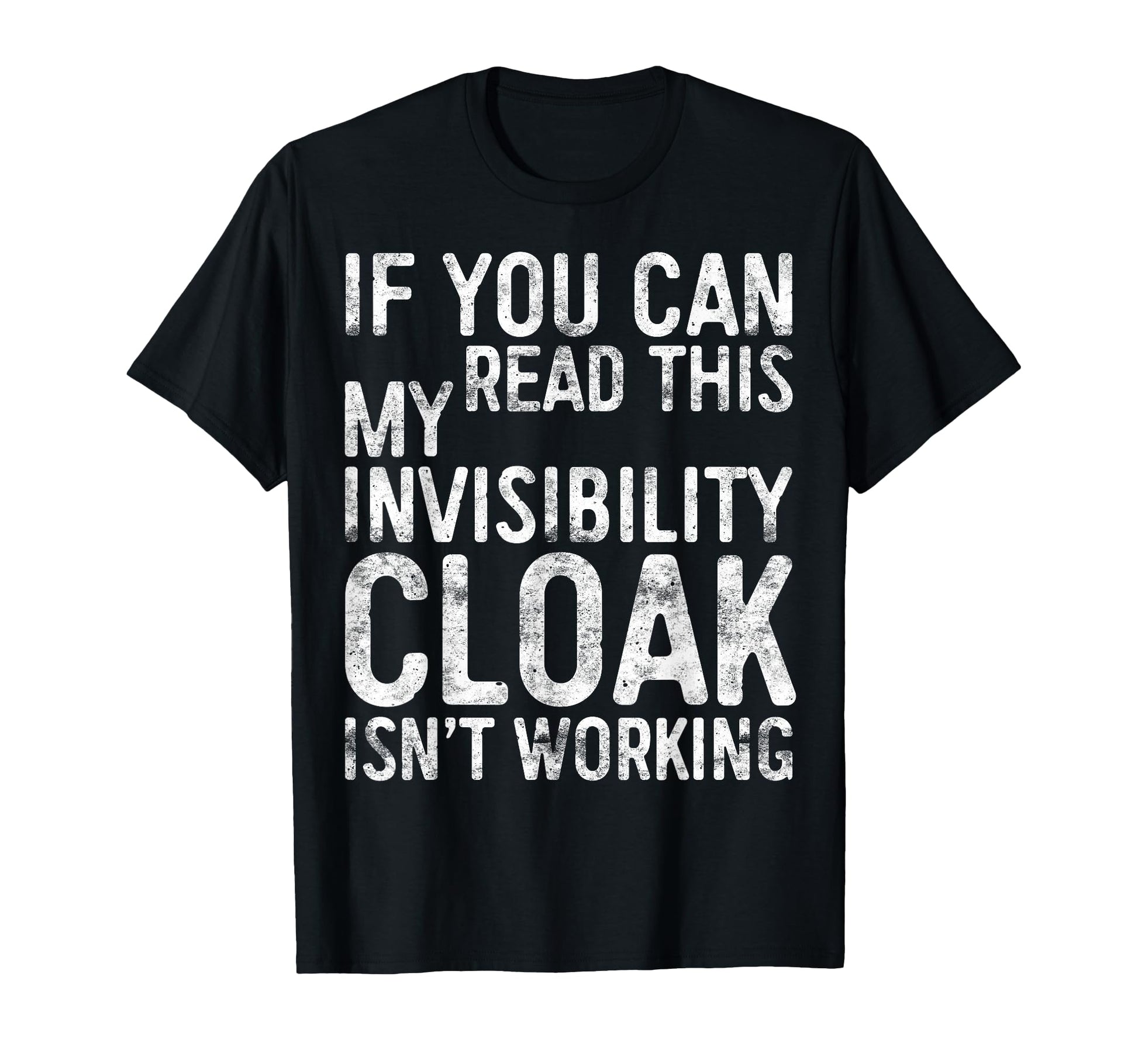 If You Can Read This My Invisibility T-Shirt - Novelty Apparel Men Women - T-Shirt, Sweatshirt, Hoodie