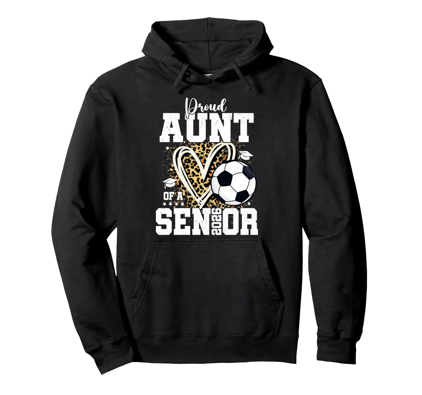 Proud Senior Aunt Class 2026 Soccer Hoodie - Graphic Print Unisex - T-Shirt, Sweatshirt, Hoodie