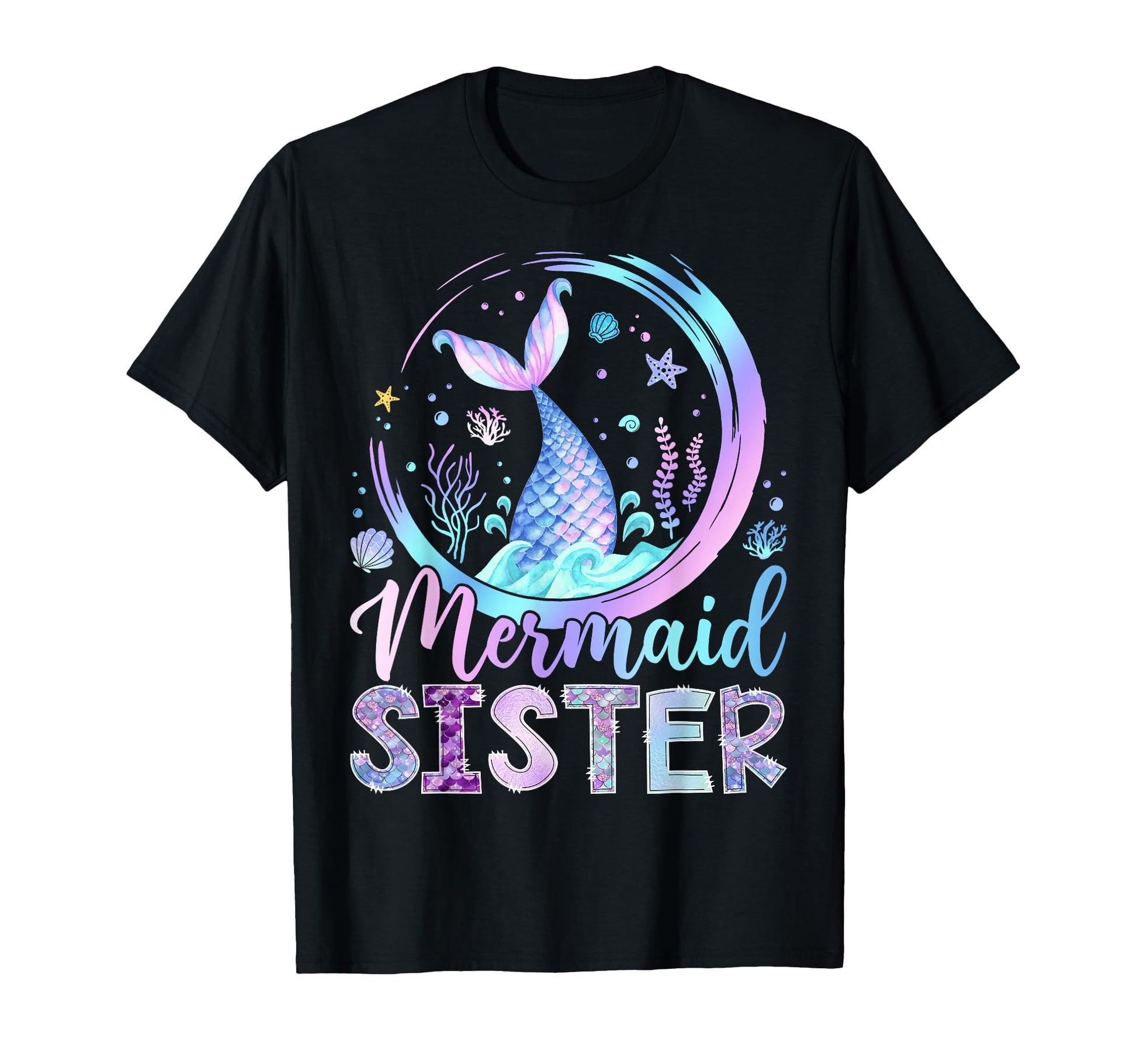 Mermaid Sister Funny Birthday T-Shirt - Fun Novelty Design for Adults - T-Shirt, Sweatshirt, Hoodie