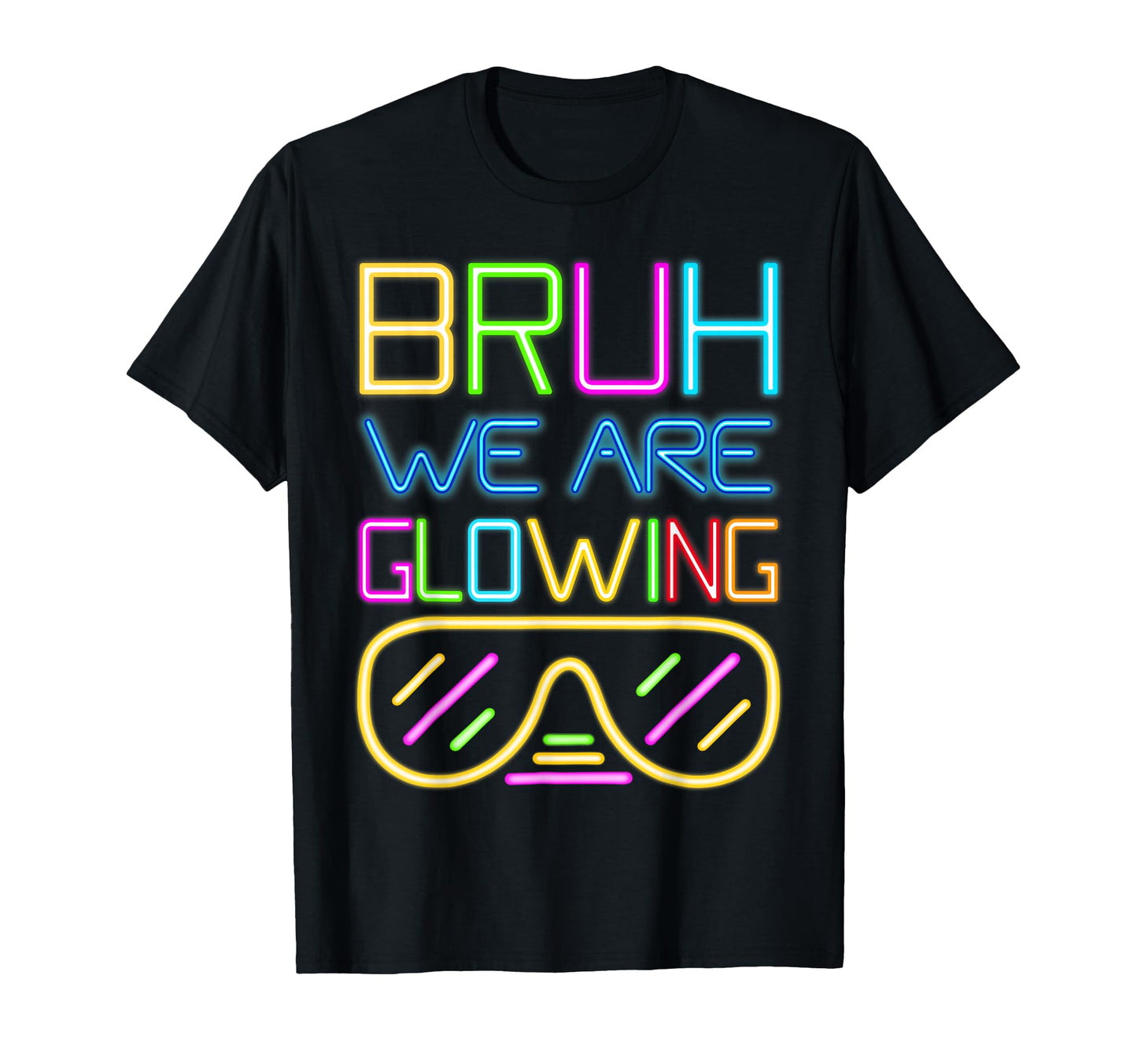 Bruh We Are Glowing My Glowing Era T-Shirt - Streetwear Style for Adults - T-Shirt, Sweatshirt, Hoodie
