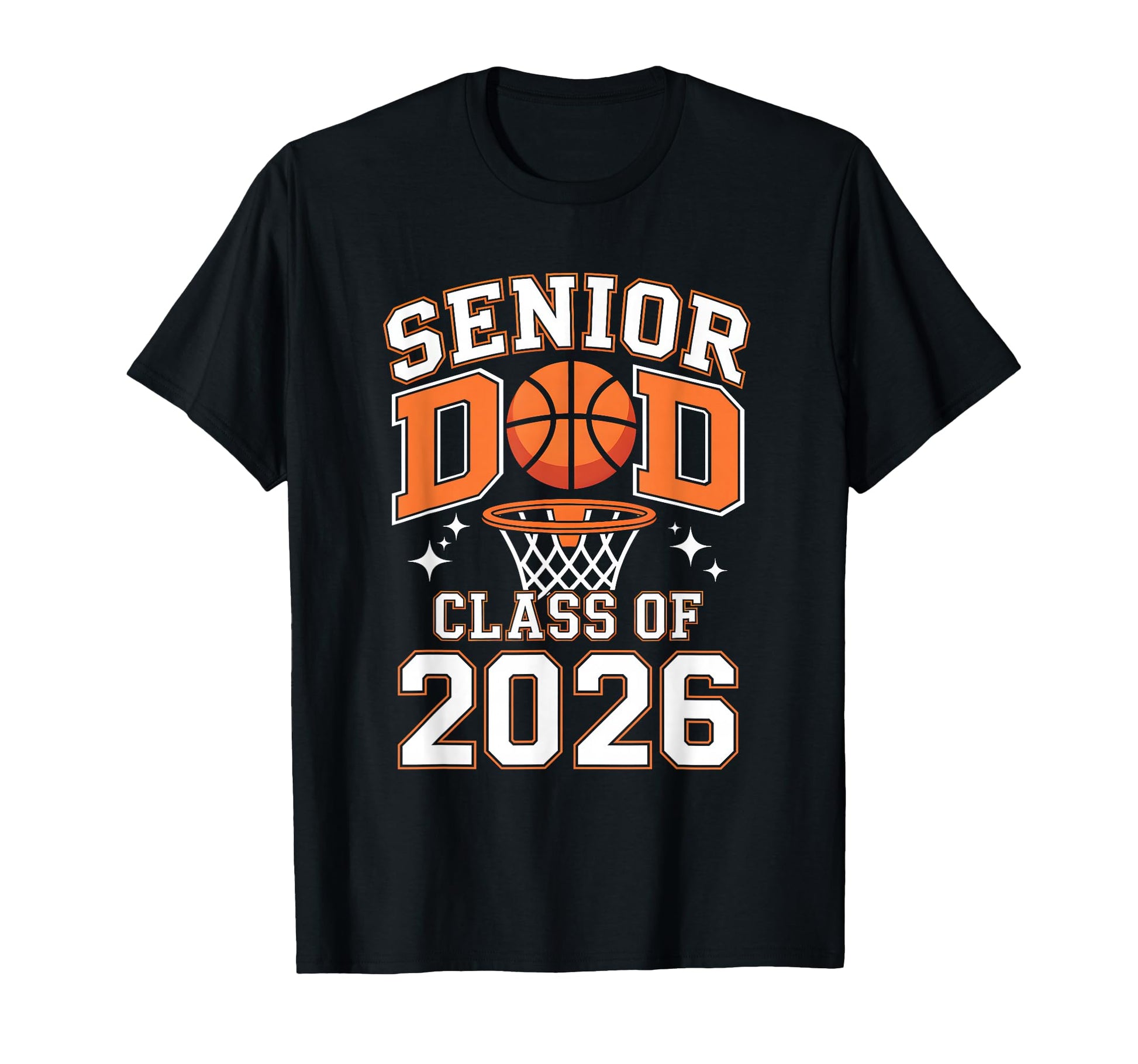 Senior Dad Class 2026 Basketball T-Shirt - Fun Novelty Design Men Women - T-Shirt, Sweatshirt, Hoodie