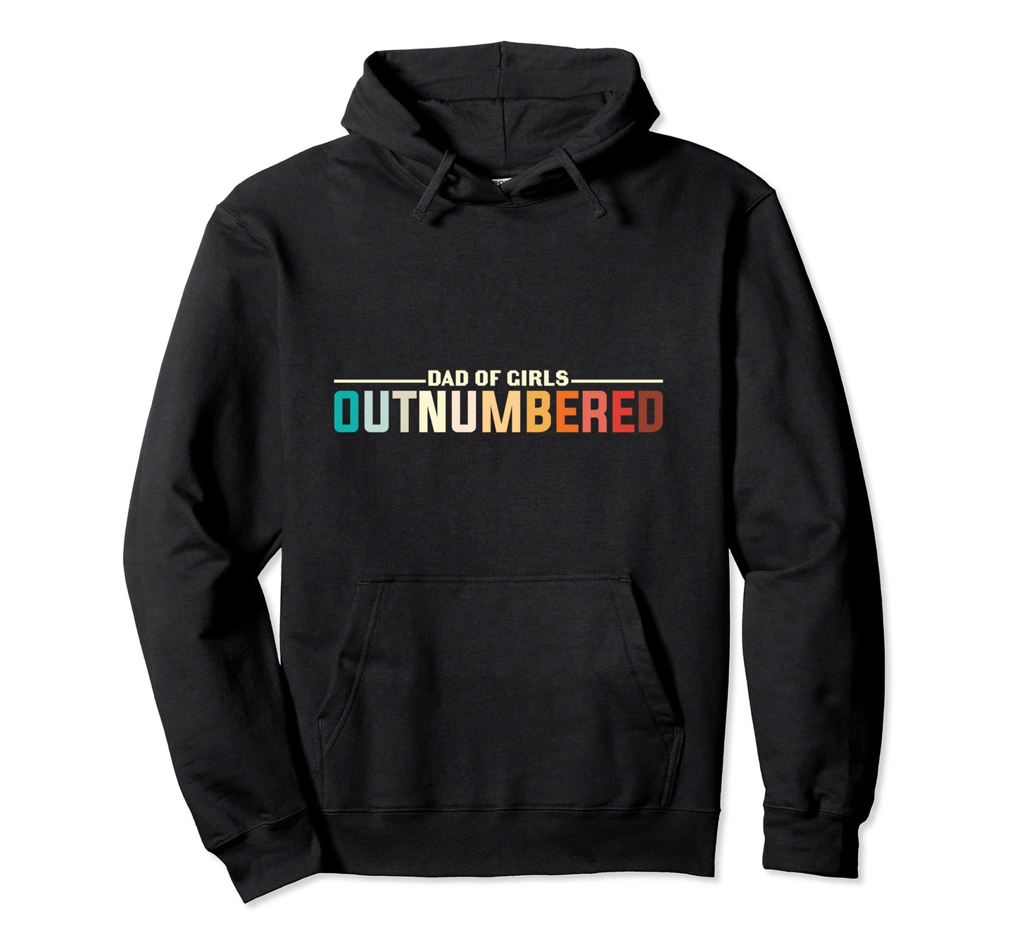 Fathers Day Dad Outnumbered Hoodie - Aesthetic Graphic Men Women - T-Shirt, Sweatshirt, Hoodie