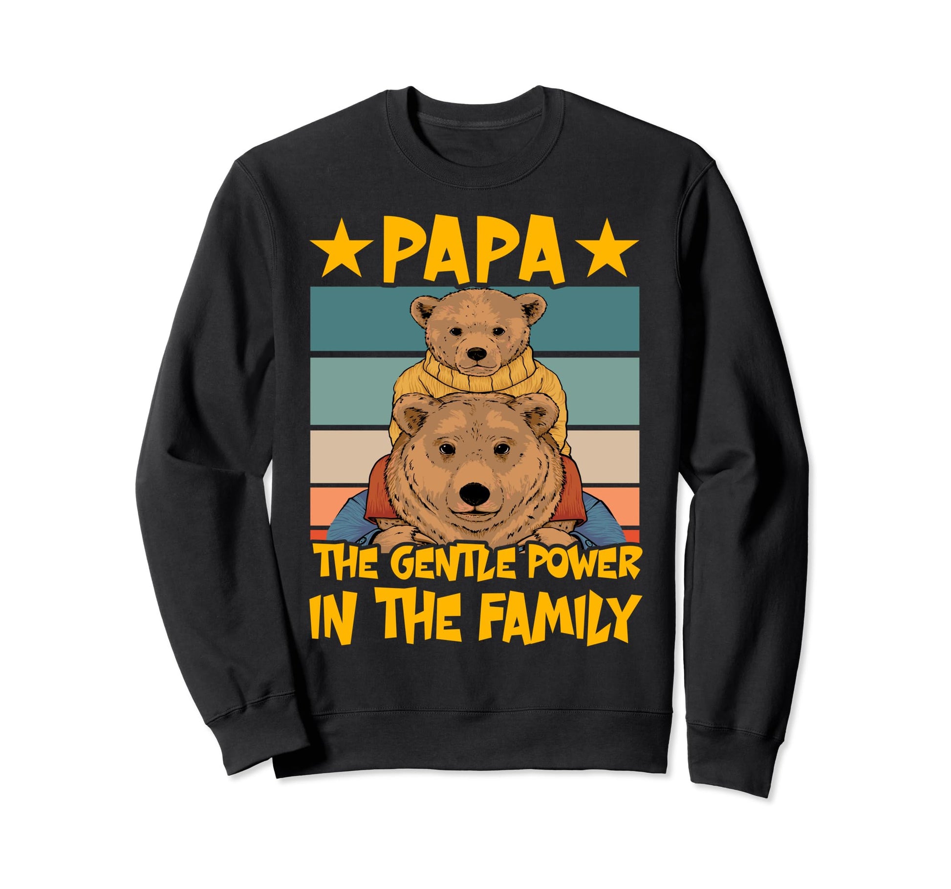 Papa Gentle Power Family Bear Sweatshirt - Unique Graphic for Adults - T-Shirt, Sweatshirt, Hoodie