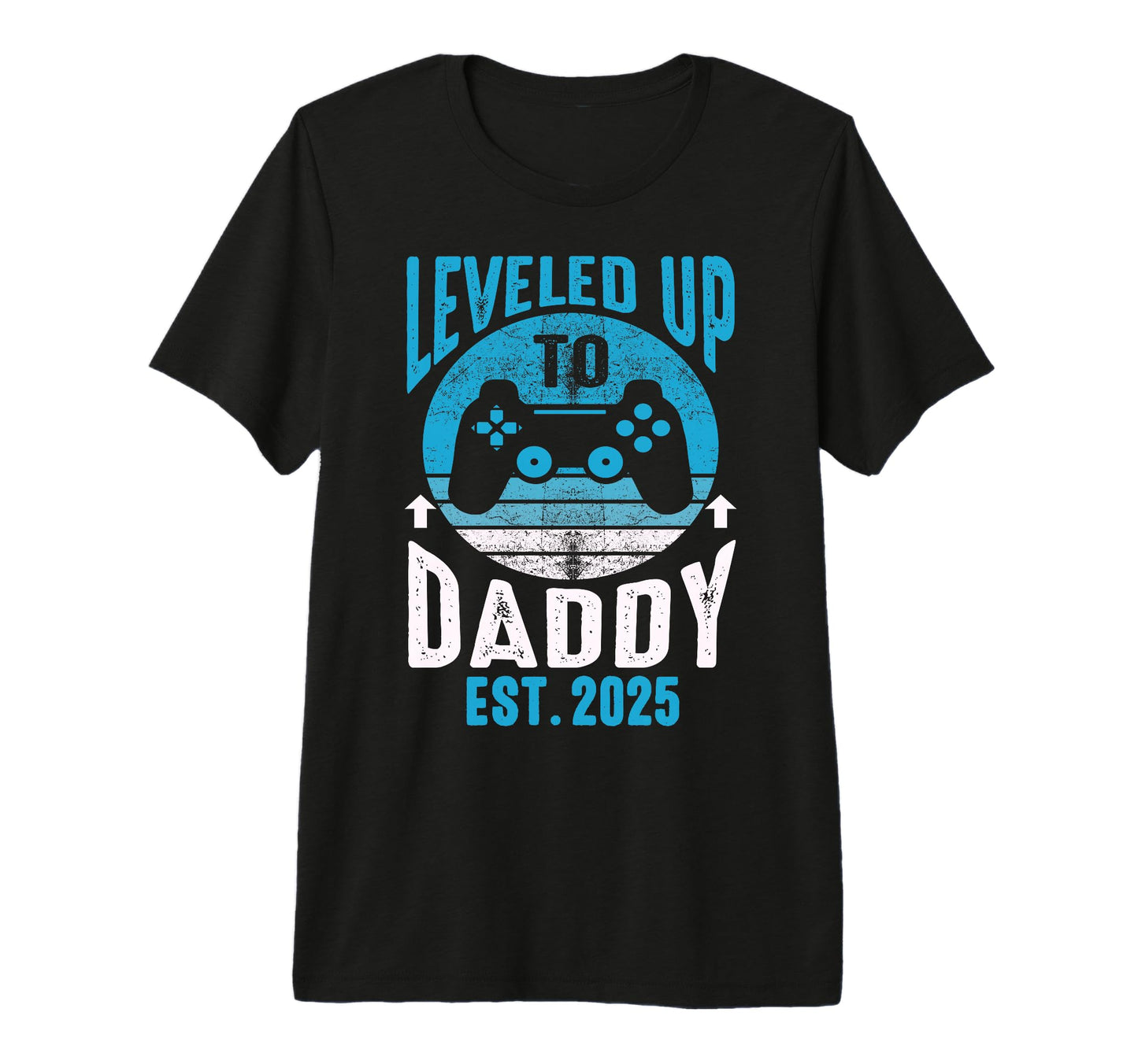 I Leveled Up To Daddy 2025 Funny T-Shirt - Streetwear Style Unisex - T-Shirt, Sweatshirt, Hoodie