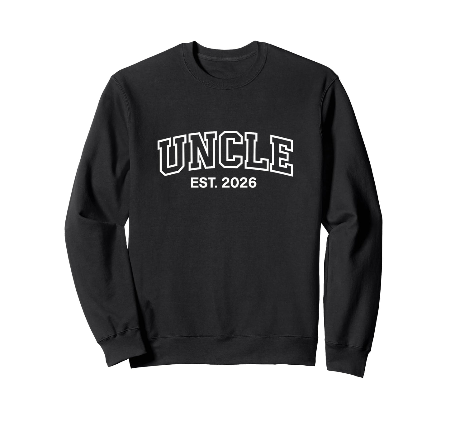 Uncle Est 2026 Sweatshirt - Fun Novelty Design Unisex - T-Shirt, Sweatshirt, Hoodie