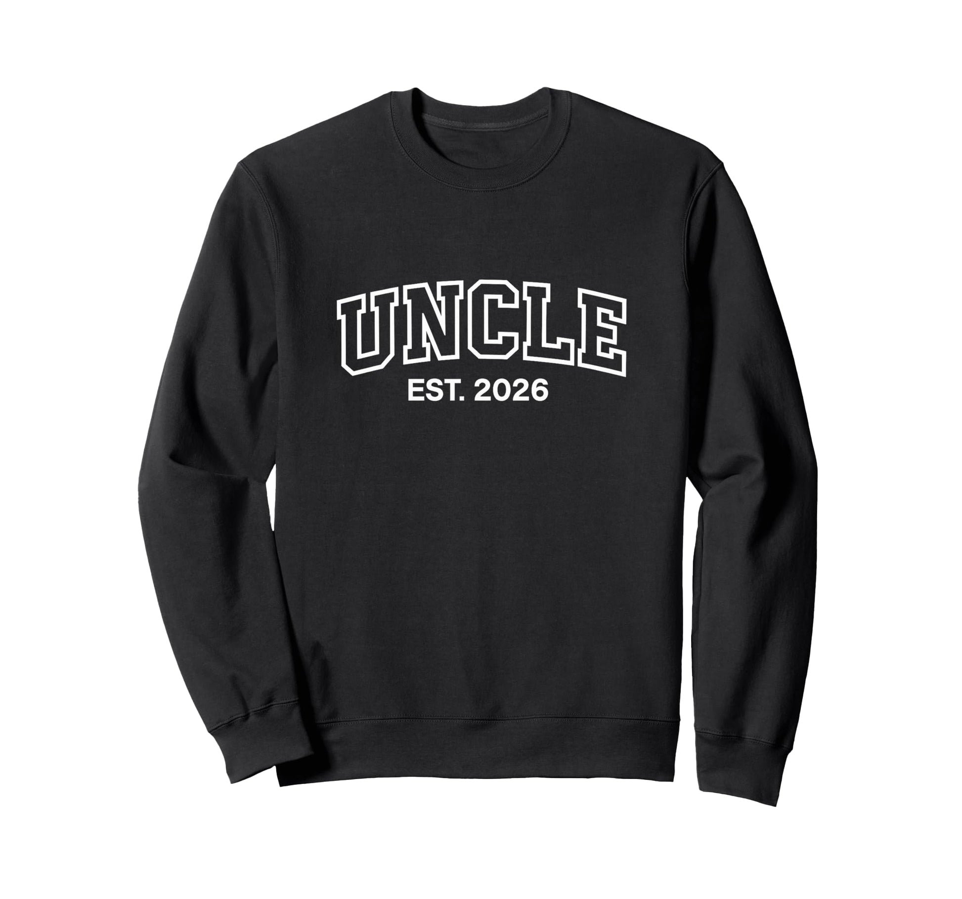 Uncle Est 2026 Sweatshirt - Fun Novelty Design Unisex - T-Shirt, Sweatshirt, Hoodie