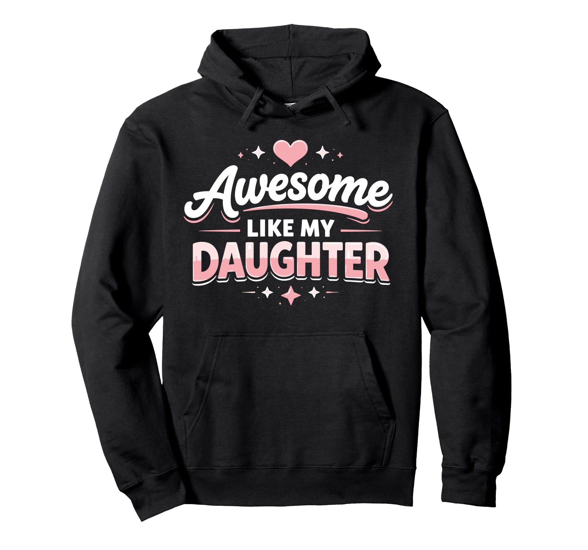 Awesome Like My Daughter Funny Dad Hoodie - Graphic Print Unisex - T-Shirt, Sweatshirt, Hoodie