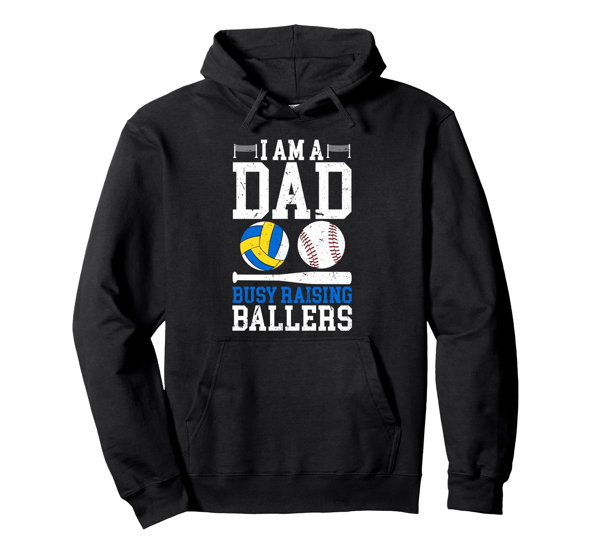 I Am Dad Busy Raising Ballers Hoodie - Casual Everyday Wear Unisex - T-Shirt, Sweatshirt, Hoodie