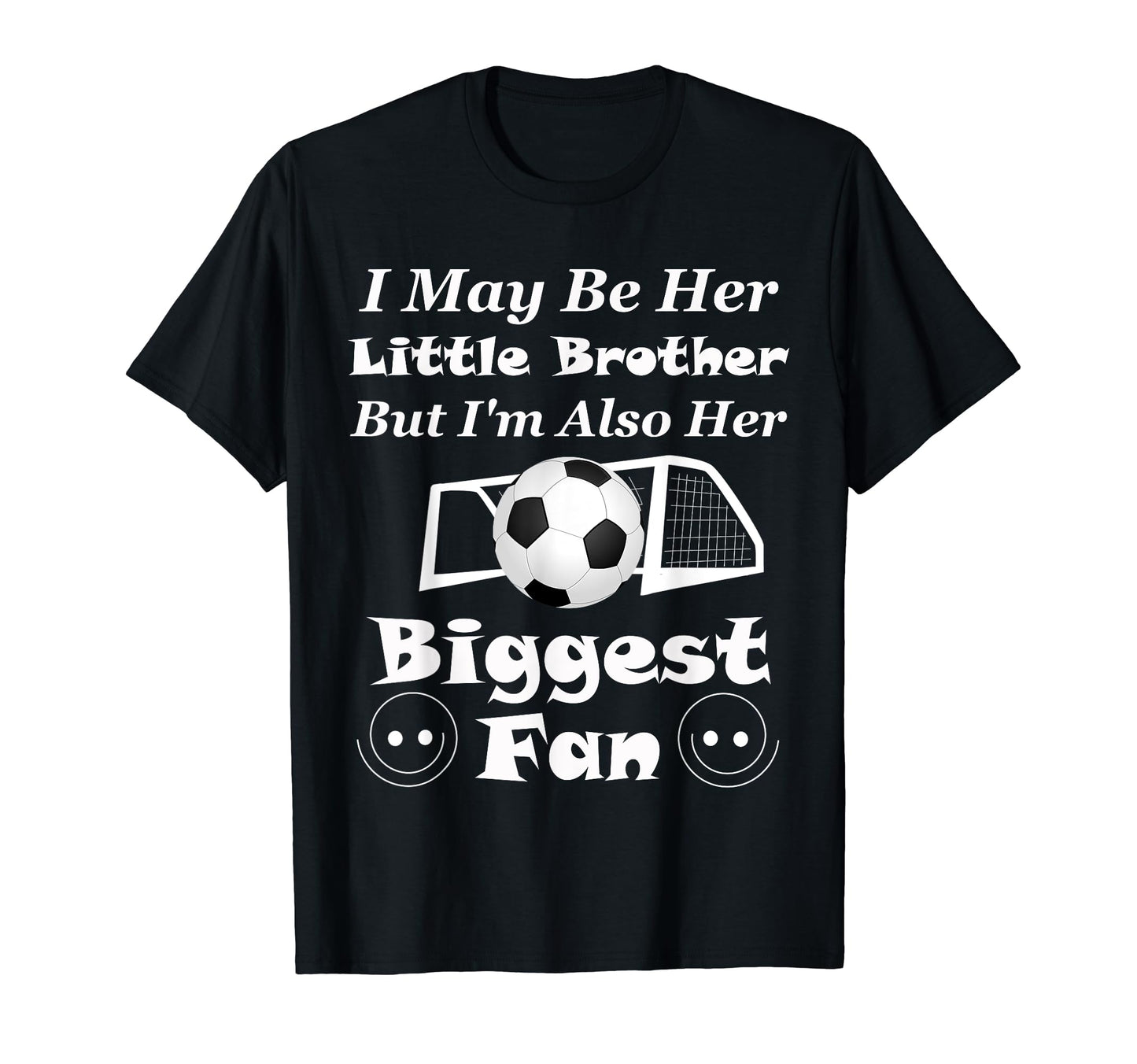 I May Be Her Little Brother Biggest T-Shirt - Casual Everyday Wear Unisex - T-Shirt, Sweatshirt, Hoodie