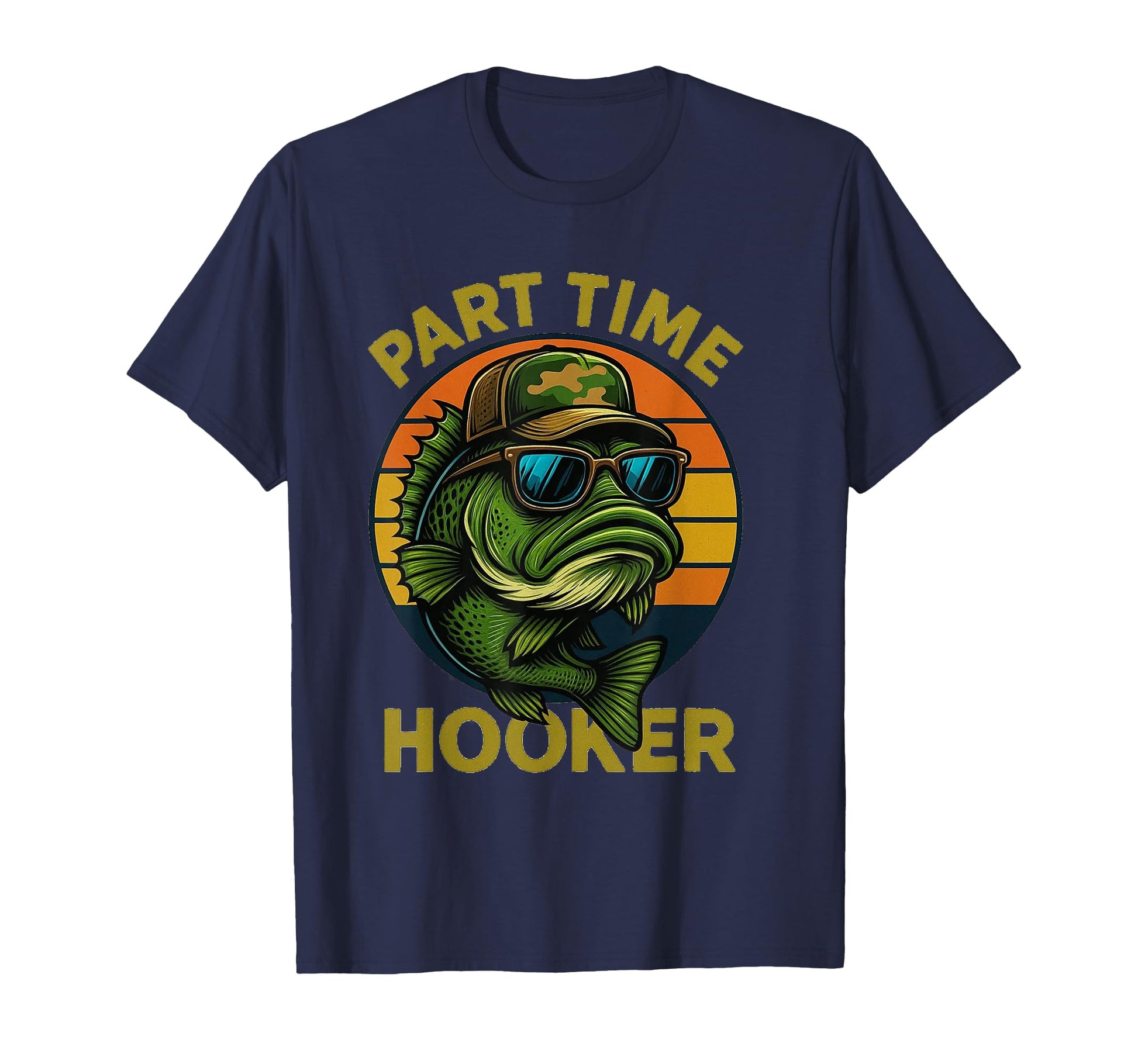 Fishing Part Time Hooker Funny Bass T-Shirt - Novelty Apparel Men Women - T-Shirt, Sweatshirt, Hoodie