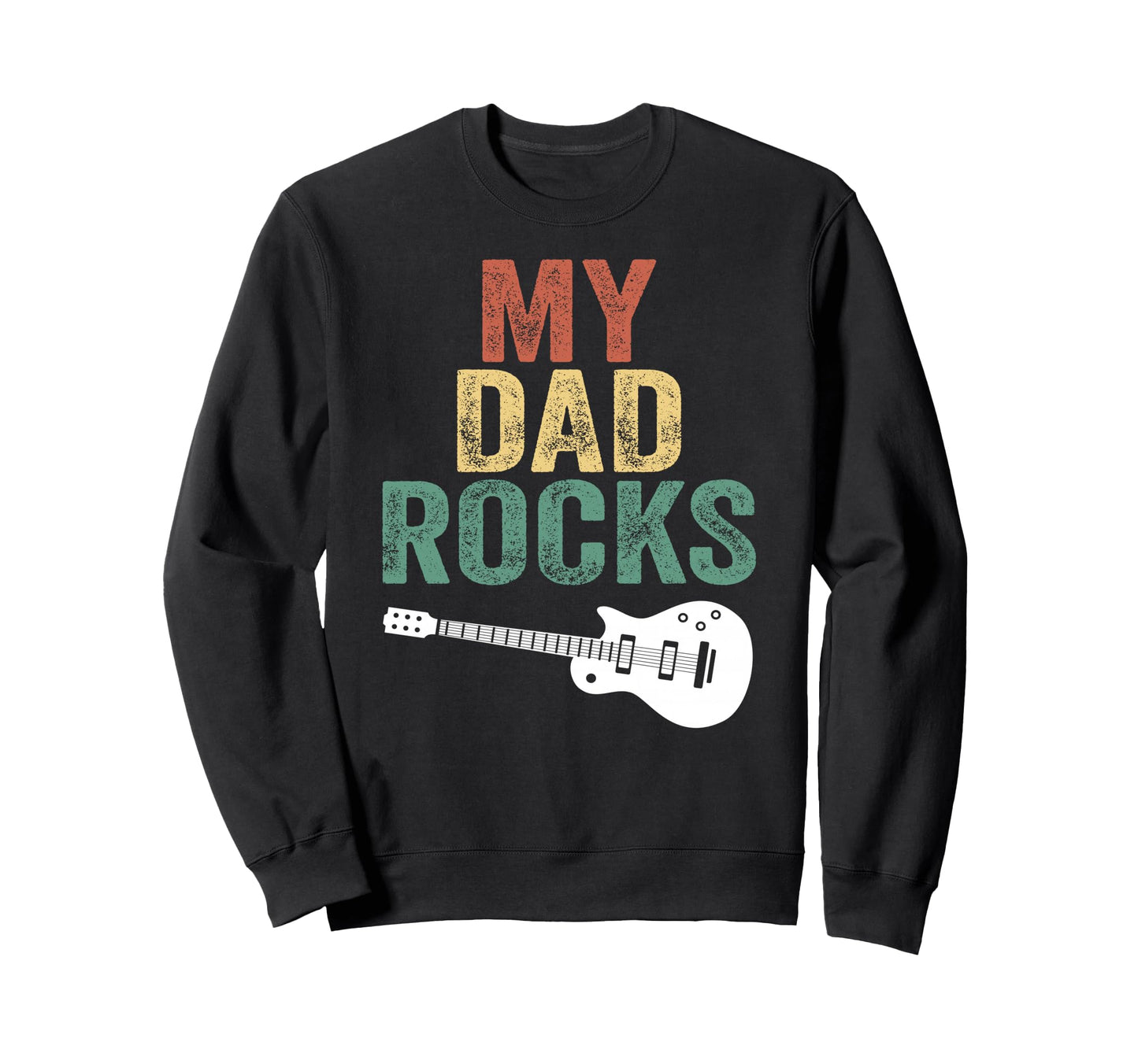 My Dad Rocks Daddy Pa Fathers Day Sweatshirt - Novelty Apparel for Adults - T-Shirt, Sweatshirt, Hoodie