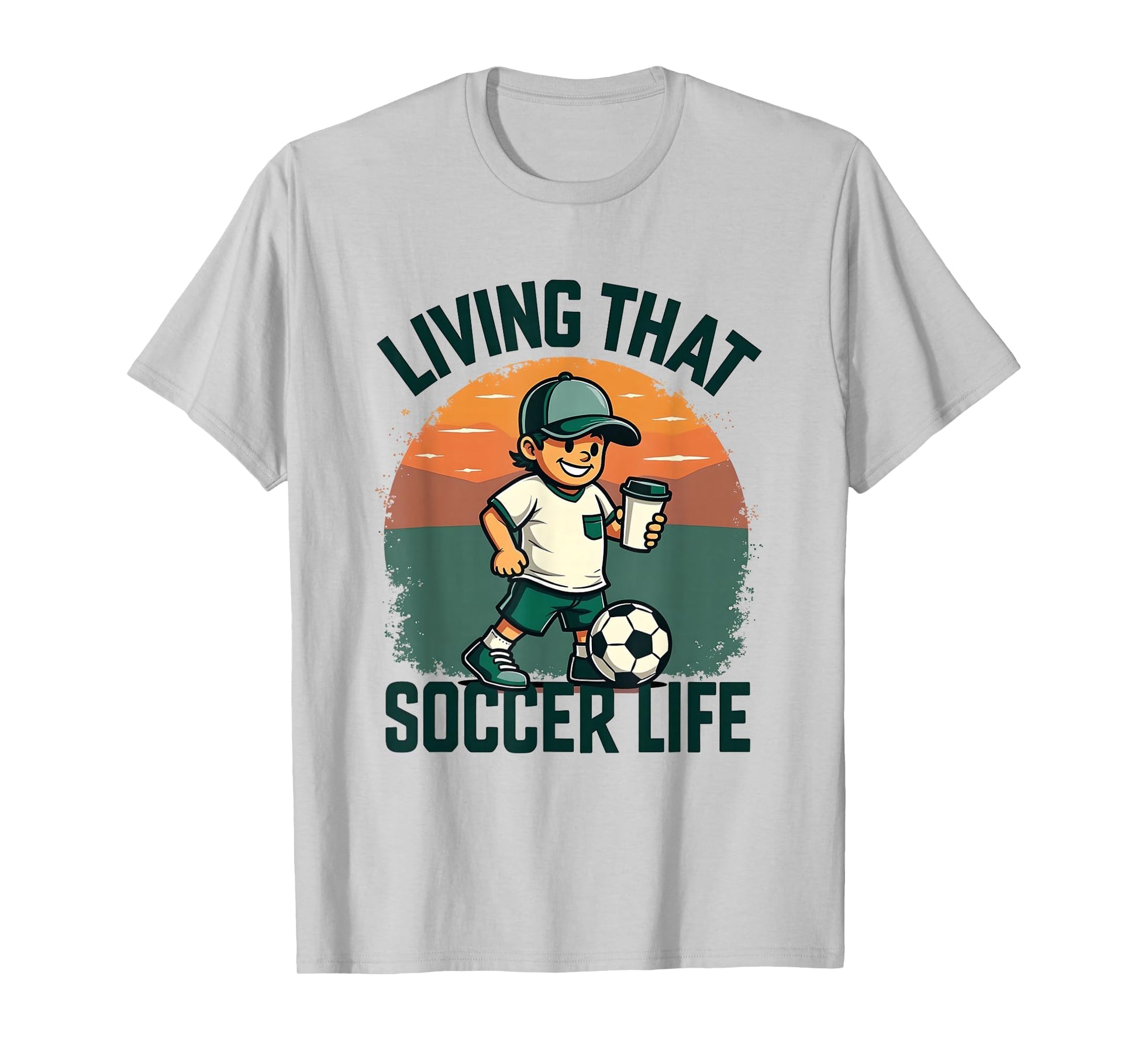 Living That Soccer Life Dad T-Shirt - Streetwear Style for Adults - T-Shirt, Sweatshirt, Hoodie