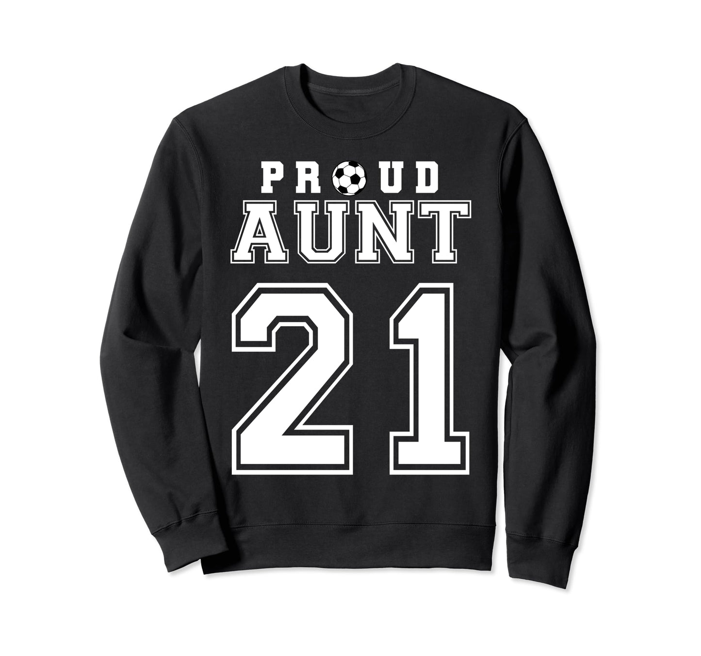Number 21 Custom Proud Soccer Futbol Sweatshirt - Graphic Print Men Women - T-Shirt, Sweatshirt, Hoodie