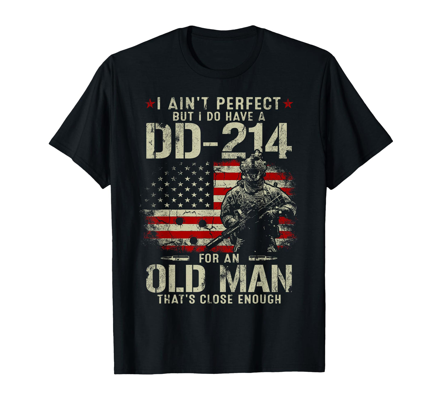 I Aint But I Do Have Dd 214 Old T-Shirt - Casual Everyday Wear for Adults - T-Shirt, Sweatshirt, Hoodie