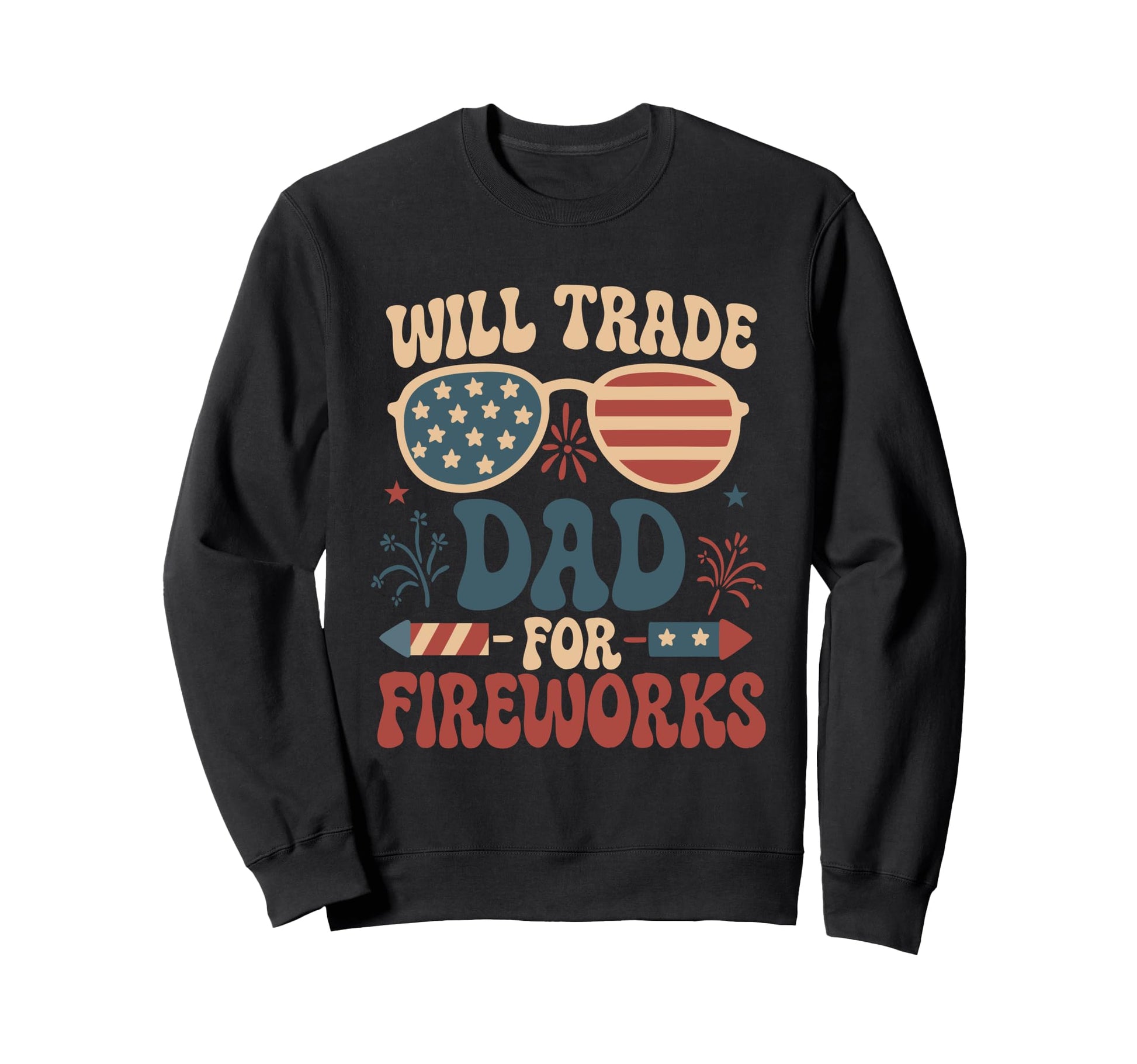 Will Trade Dad Fireworks Groovy Sweatshirt - Minimalist Print Men Women - T-Shirt, Sweatshirt, Hoodie