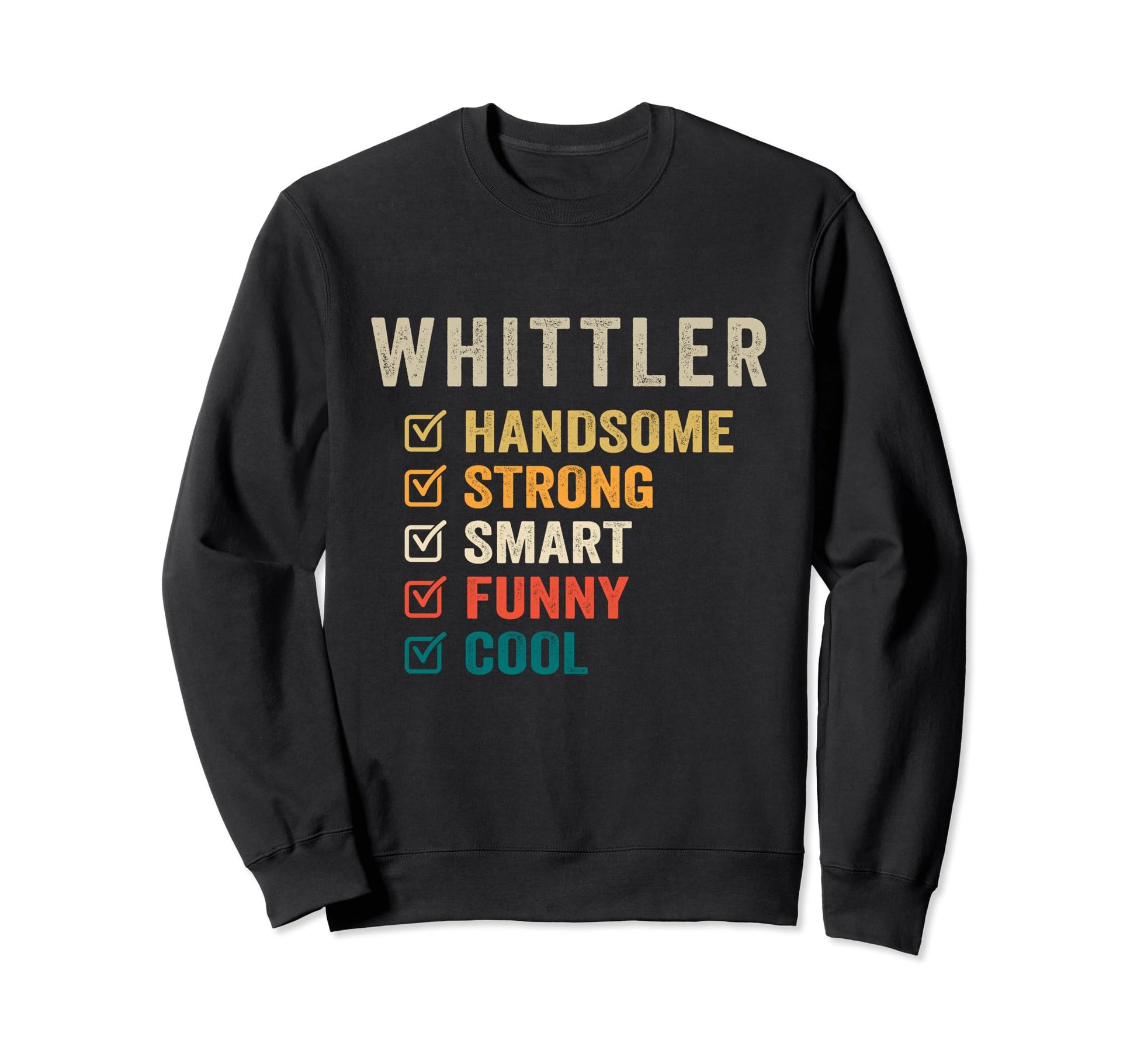 Whittler Handsome Strong Smart Sweatshirt - Fun Novelty Design Men Women - T-Shirt, Sweatshirt, Hoodie