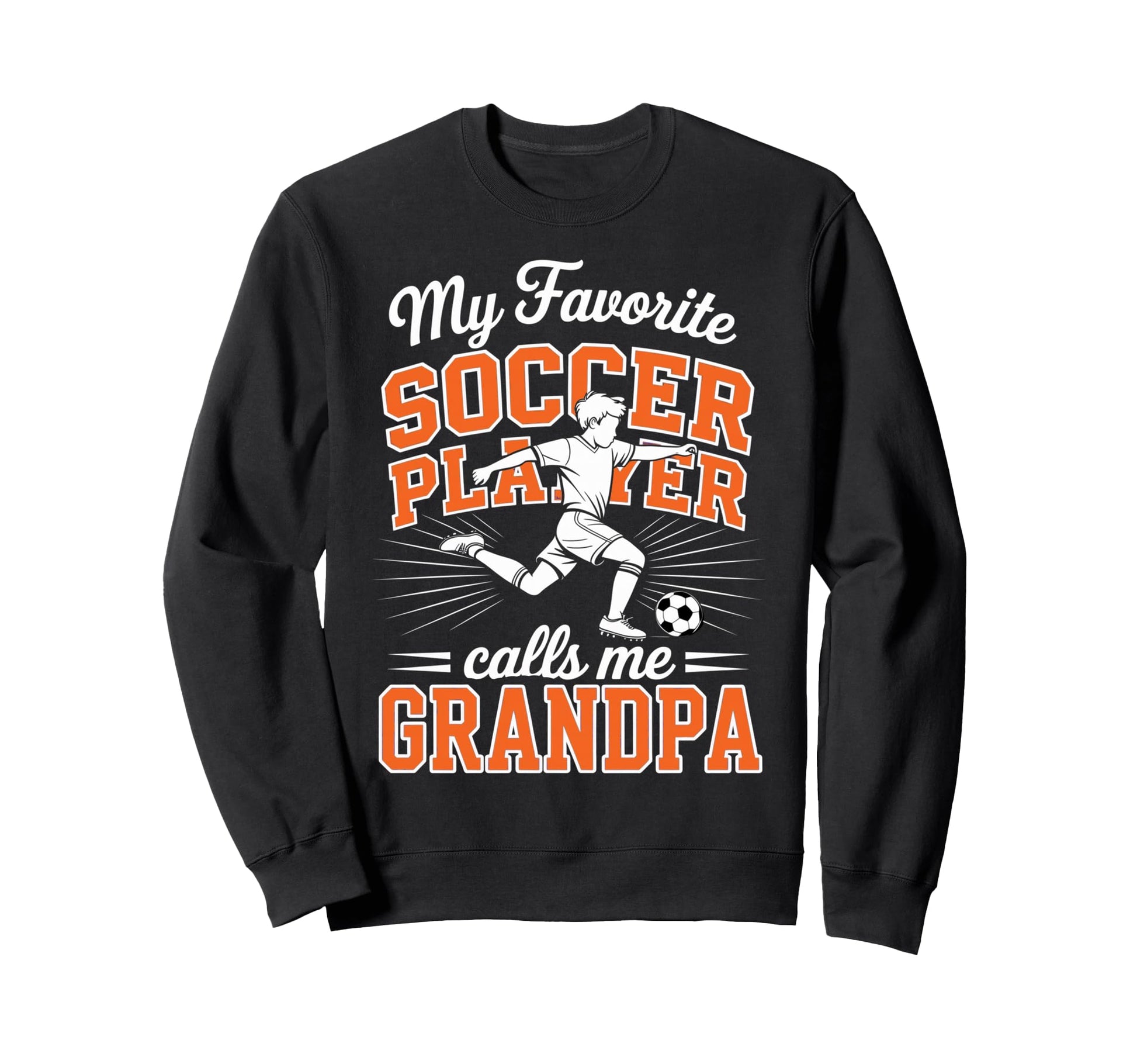 Soccer My Favorite Player Calls Me Sweatshirt - Fun Novelty Design Unisex - T-Shirt, Sweatshirt, Hoodie