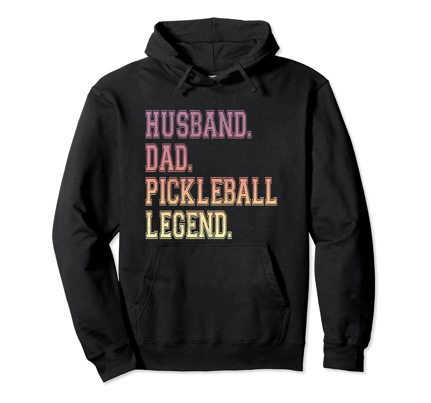 Pickleball Funny Husband Dad Legend Hoodie - Unique Graphic for Adults - T-Shirt, Sweatshirt, Hoodie