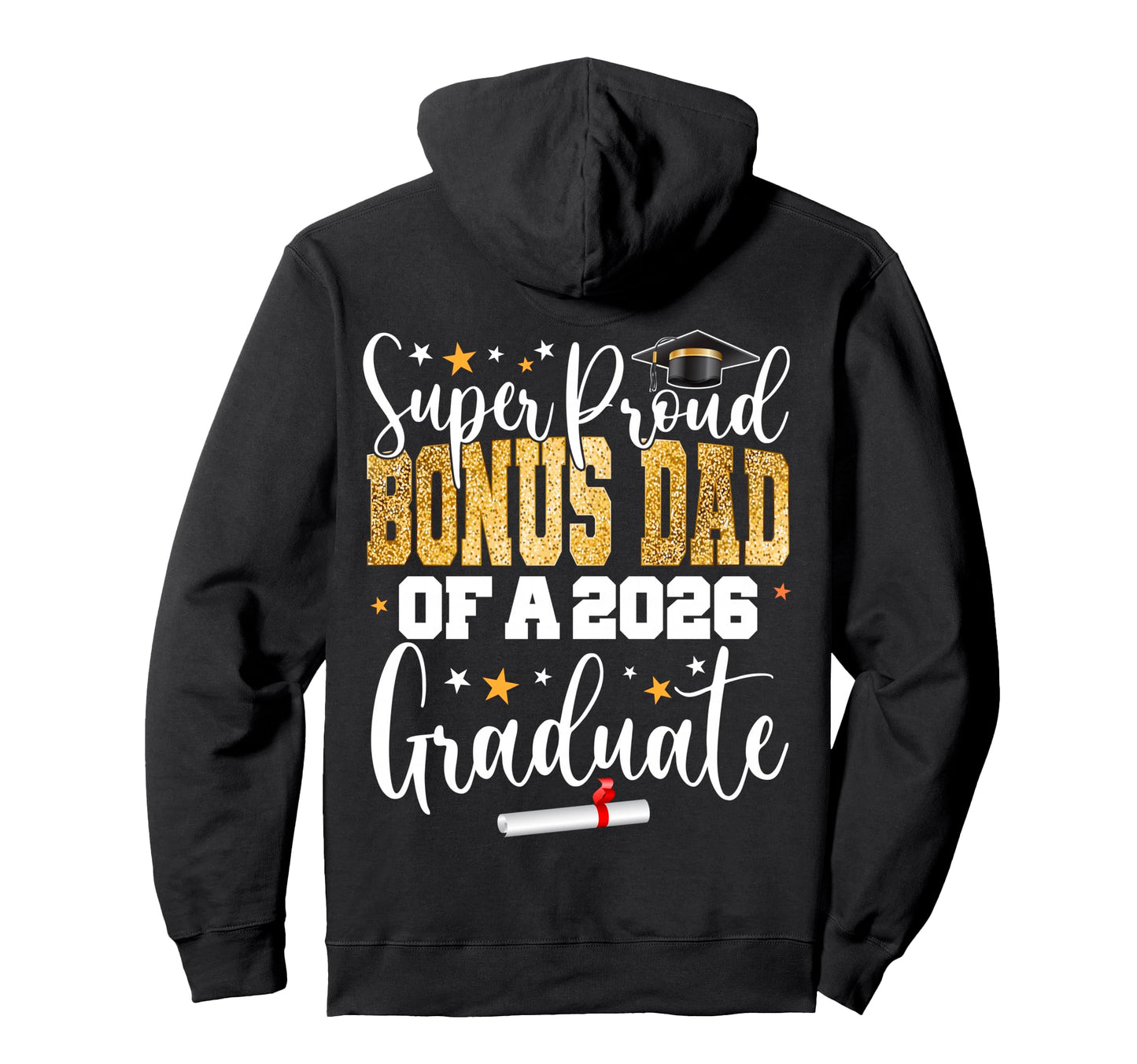 Proud Bonus Dad Class 2026 Graduate Senior Hoodie - Trendy Graphic Unisex - T-Shirt, Sweatshirt, Hoodie