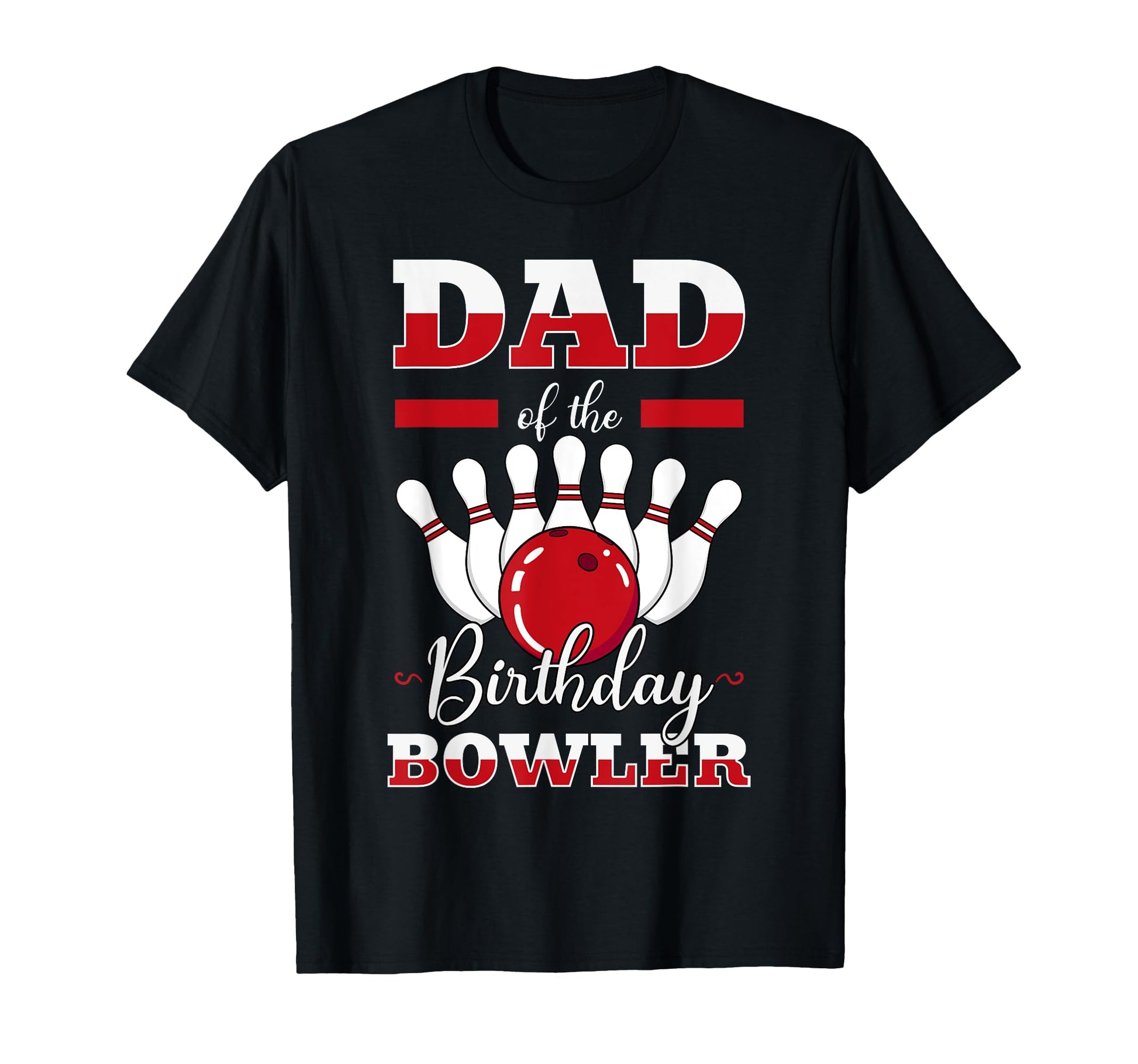 Dad Birthday Bowler Bday Bowling Party T-Shirt - Minimalist Print Unisex - T-Shirt, Sweatshirt, Hoodie