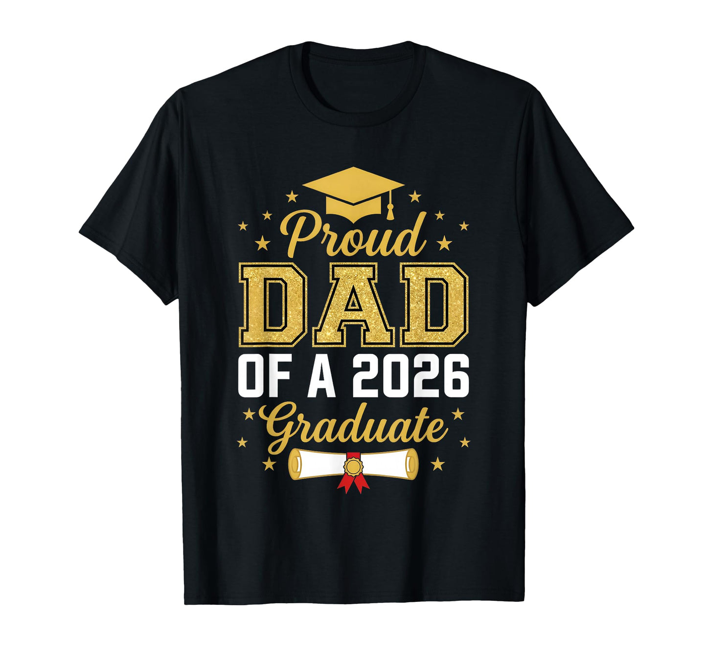 Proud Dad 2026 Graduate Class 2026 T-Shirt - Graphic Print Unisex - T-Shirt, Sweatshirt, Hoodie