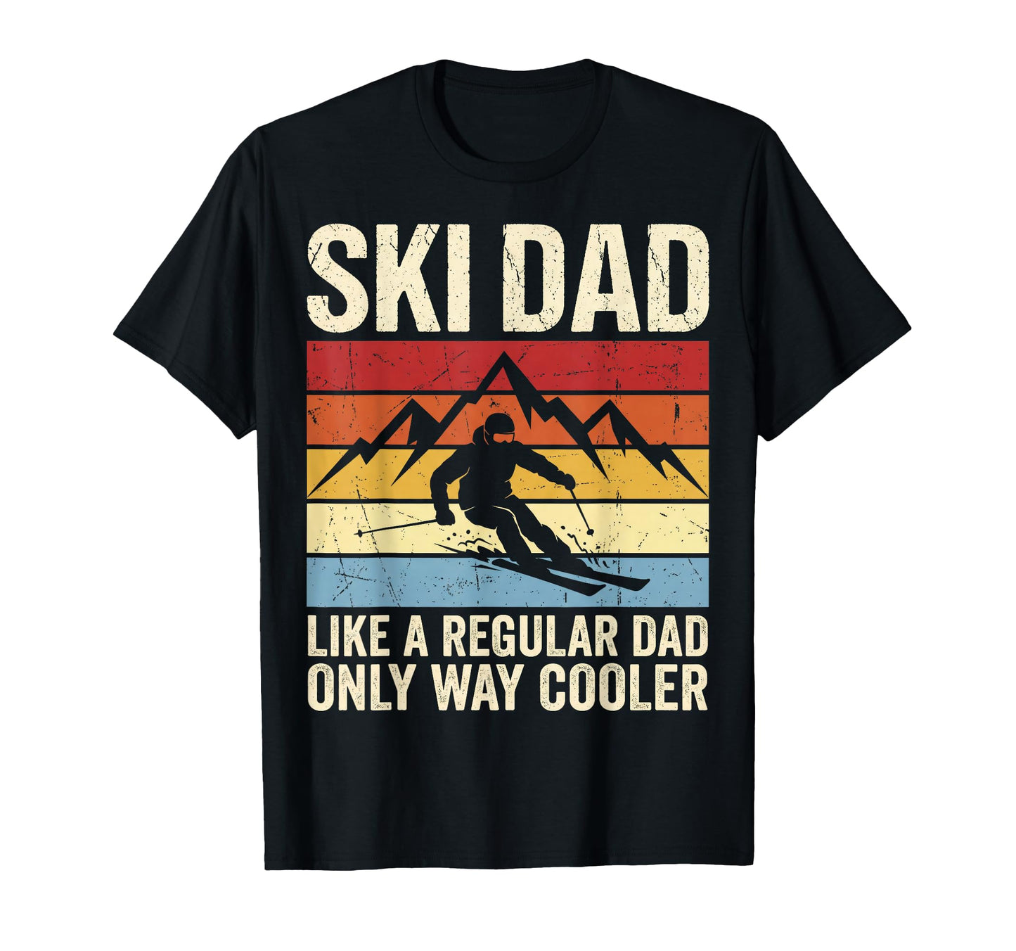 Ski Dad Like Regular Dad Funny Skier T-Shirt - Unique Graphic Unisex - T-Shirt, Sweatshirt, Hoodie