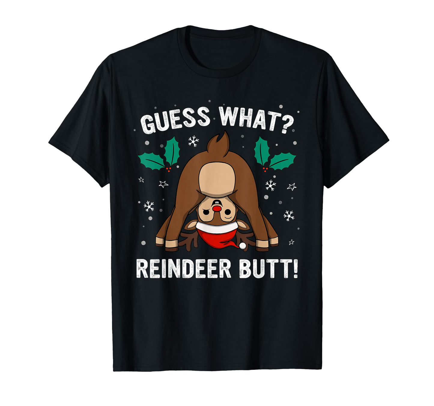 Guess What Reindeer Butt Mens Funny Ugly T-Shirt - Trendy Graphic Men Women - T-Shirt, Sweatshirt, Hoodie