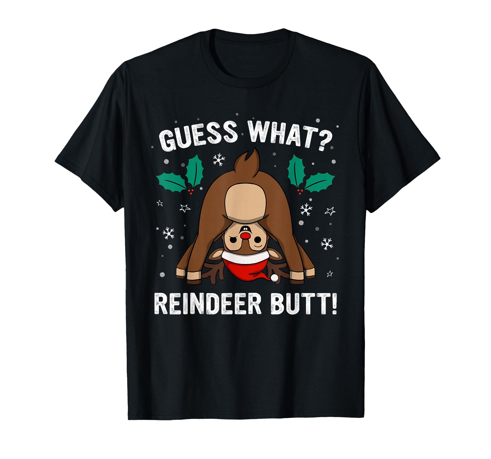 Guess What Reindeer Butt Mens Funny Ugly T-Shirt - Trendy Graphic Men Women - T-Shirt, Sweatshirt, Hoodie