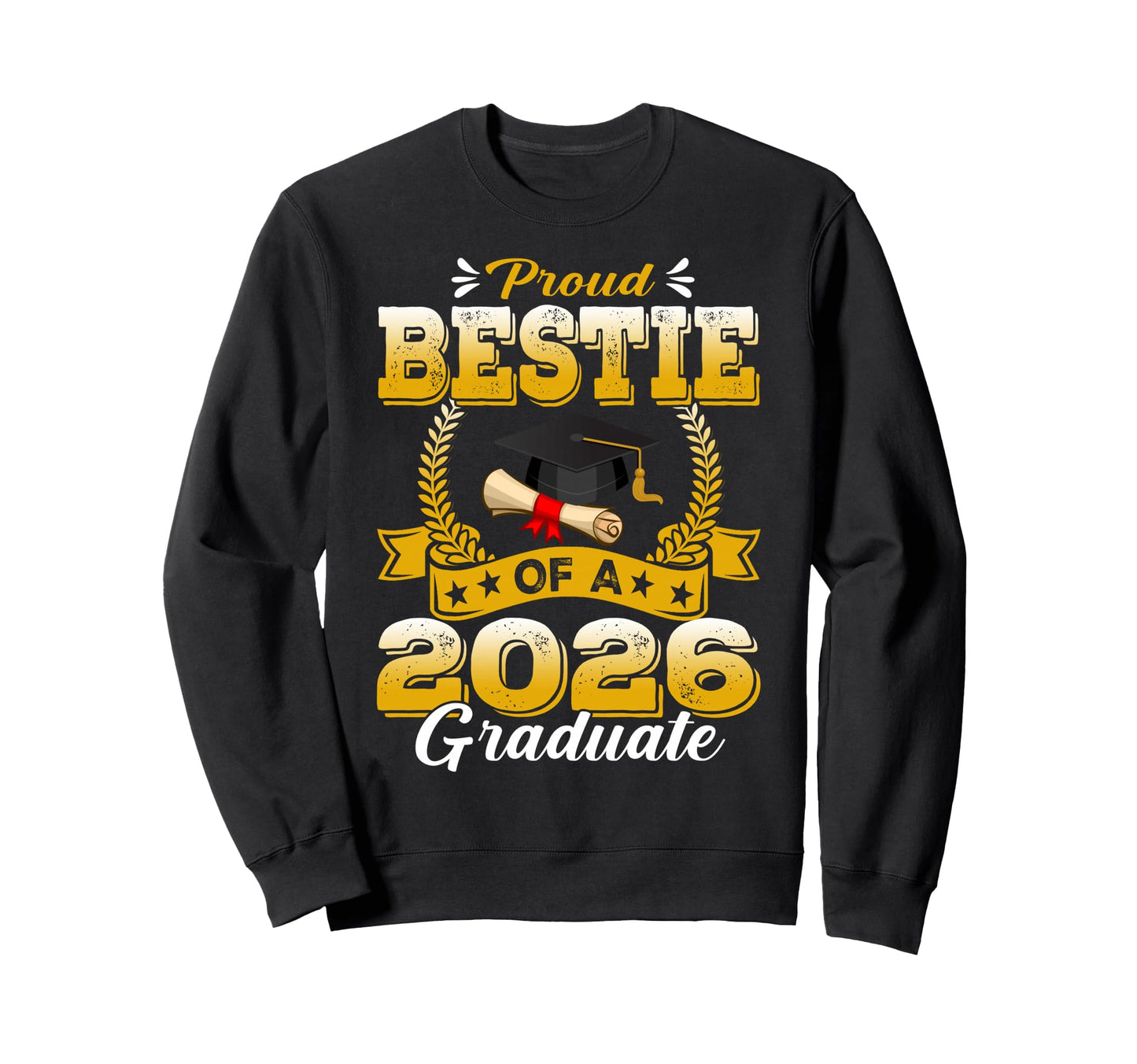 Proud Bestie 2026 Graduate Senior Sweatshirt - Graphic Print Men Women - T-Shirt, Sweatshirt, Hoodie