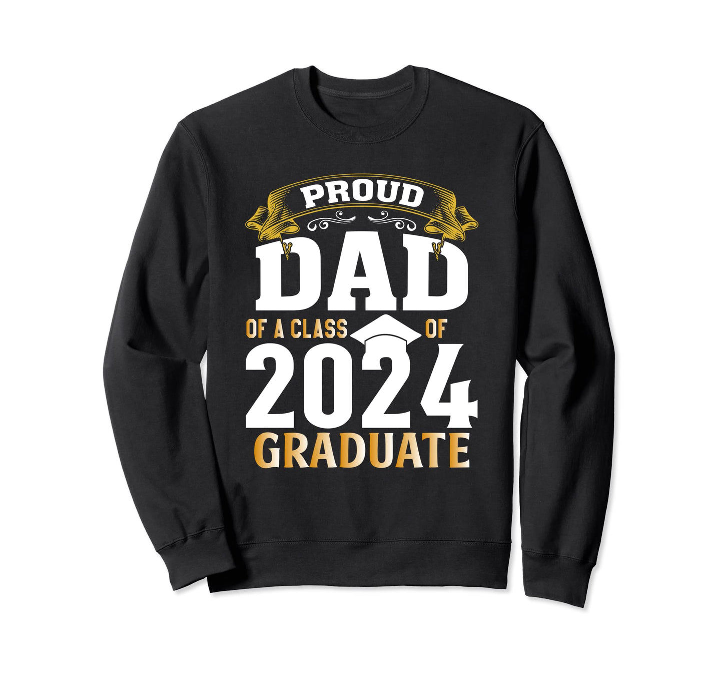 Graduation Gifts Daddy Proud Dad Sweatshirt - Unique Graphic for Adults - T-Shirt, Sweatshirt, Hoodie