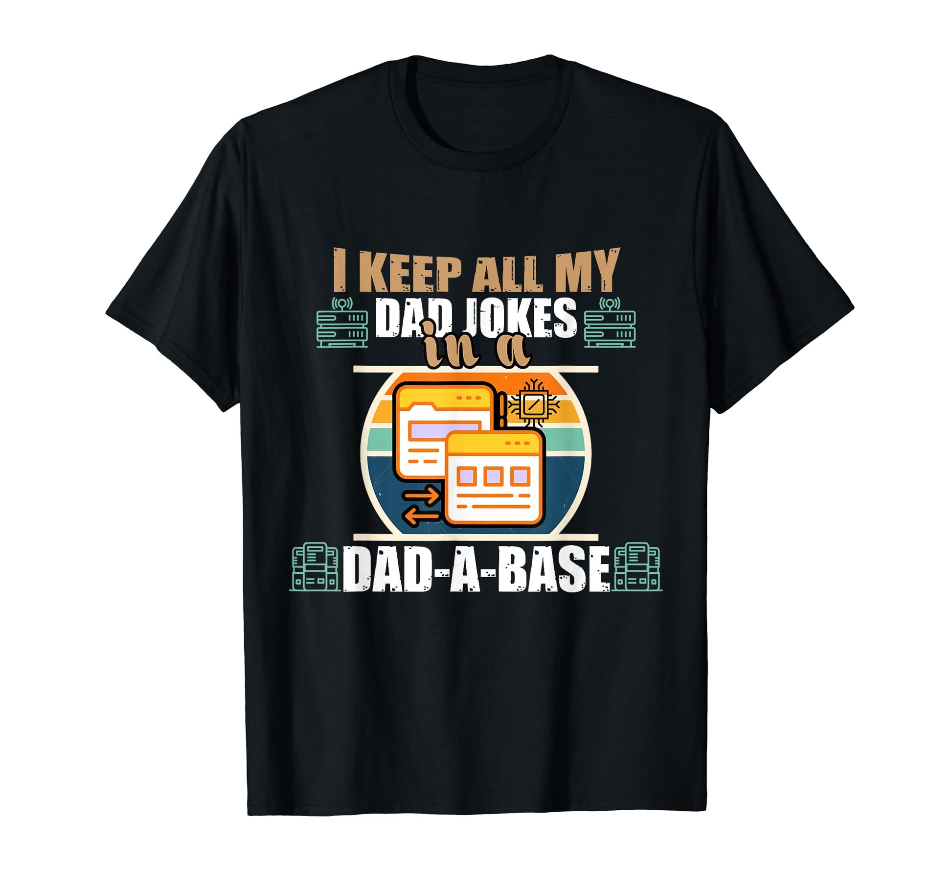 Dad Jokes I Keep All My Dad Jokes Dad T-Shirt - Unique Graphic for Adults - T-Shirt, Sweatshirt, Hoodie