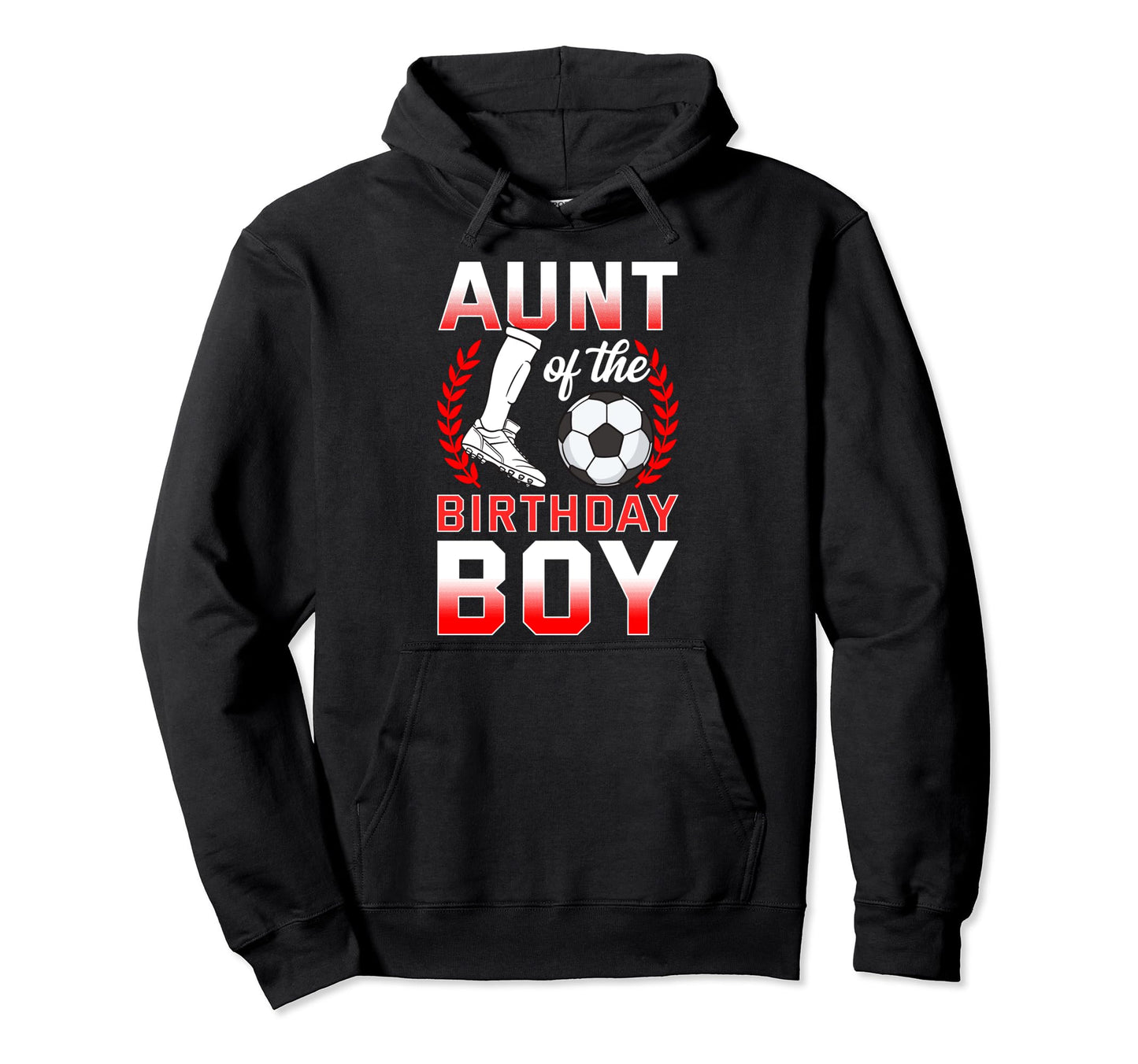 Aunt Birthday Soccer Player Bday Hoodie - Unique Graphic Men Women - T-Shirt, Sweatshirt, Hoodie