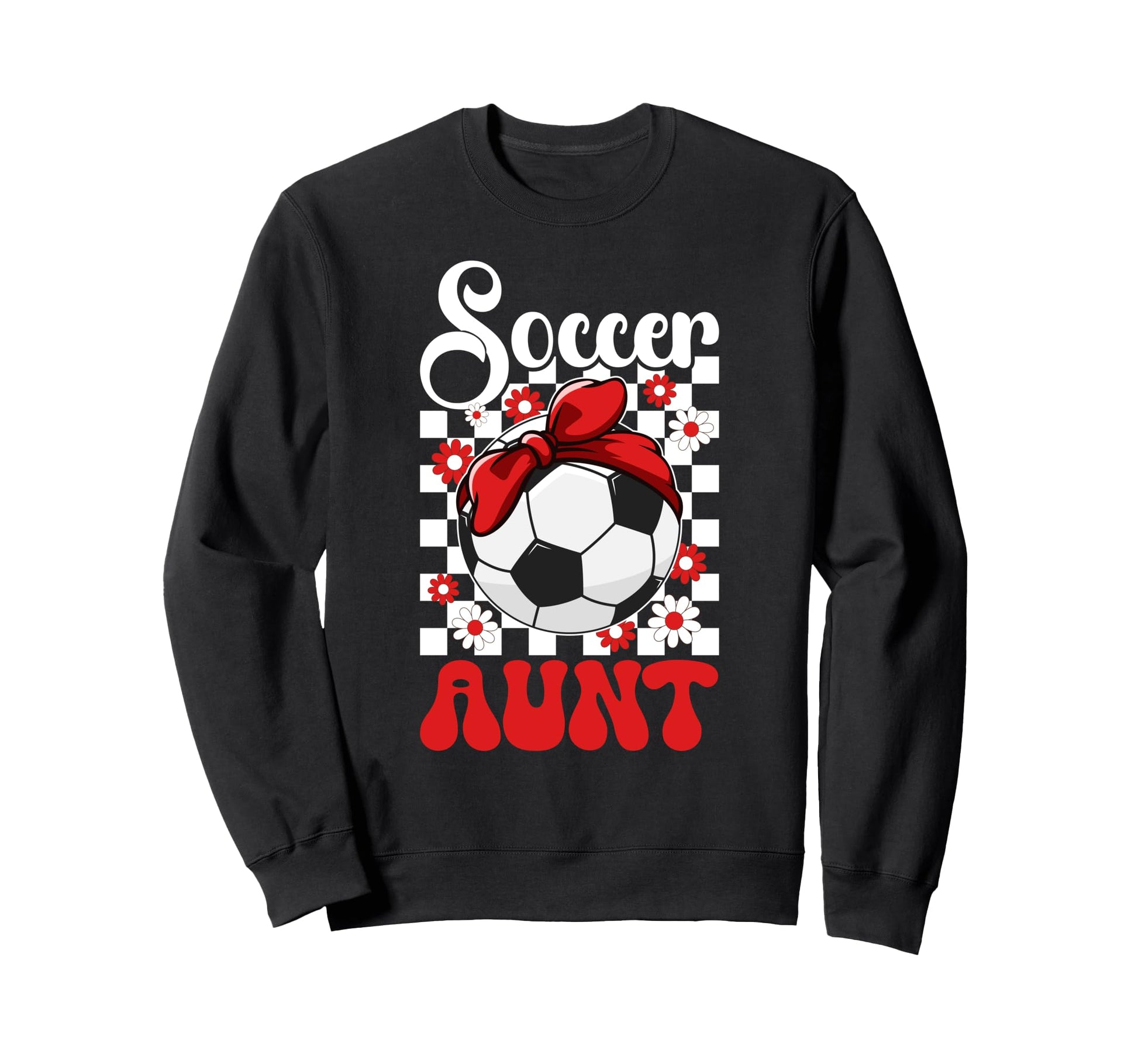 Soccer Aunt Groovy Aunt Soccer Sweatshirt - Fun Novelty Design Unisex - T-Shirt, Sweatshirt, Hoodie