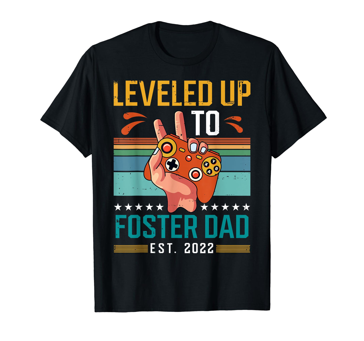 Leveled Up To Foster Dad 2022 New T-Shirt - Trendy Graphic for Adults - T-Shirt, Sweatshirt, Hoodie