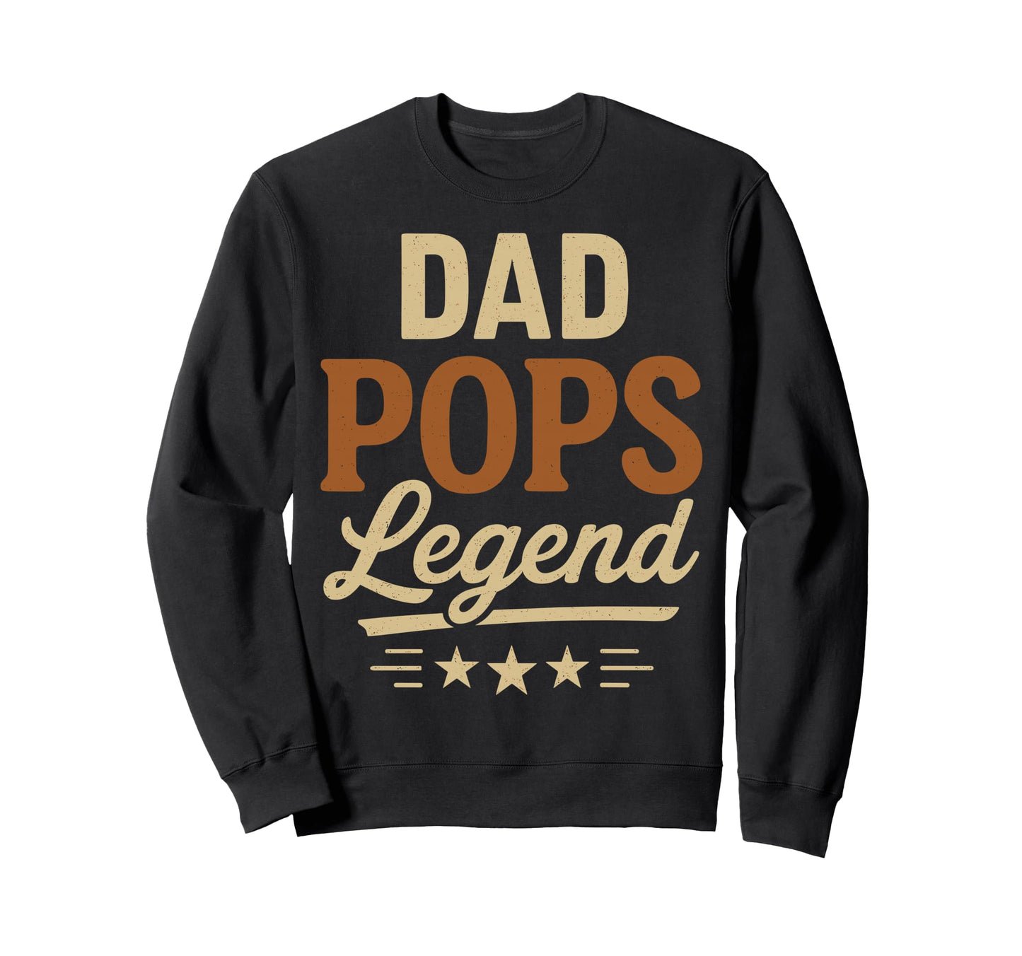 Dad Pops Legend Fathers Day Sweatshirt - Fun Novelty Design for Adults - T-Shirt, Sweatshirt, Hoodie