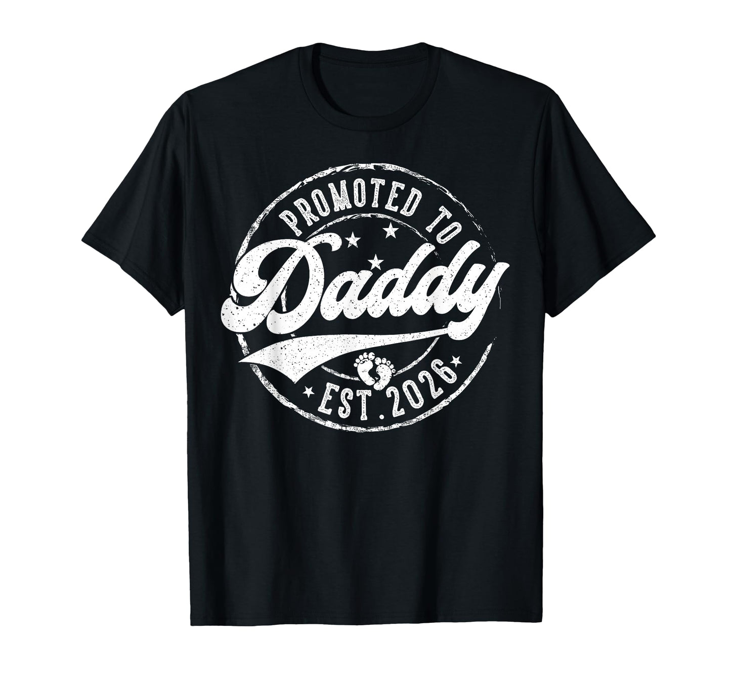 Promoted To Dad Est 2026 First Time Daddy T-Shirt - Novelty Apparel Unisex - T-Shirt, Sweatshirt, Hoodie