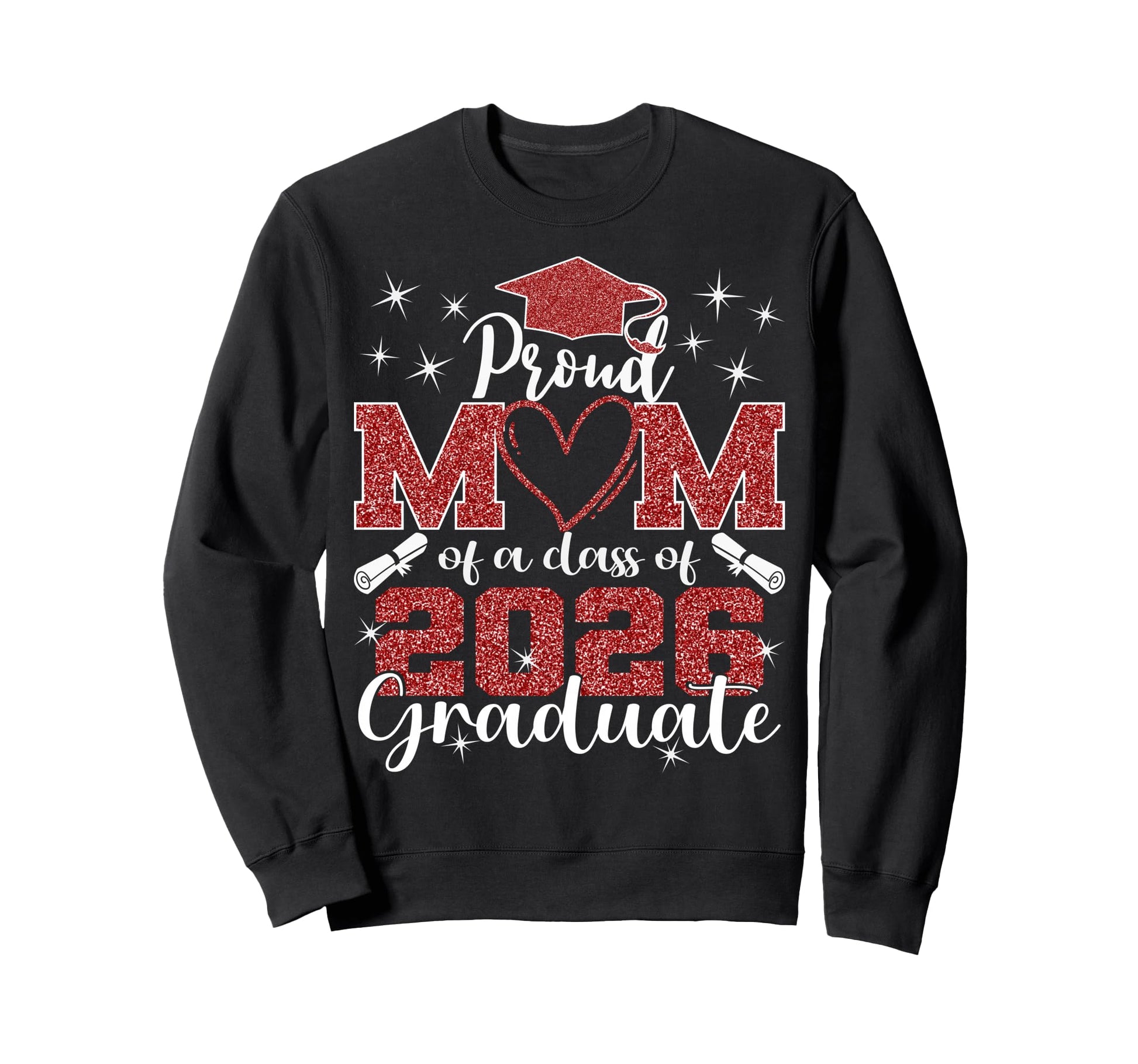 Super Proud Mom 2026 Graduate Sweatshirt - Casual Everyday Wear Men Women - T-Shirt, Sweatshirt, Hoodie