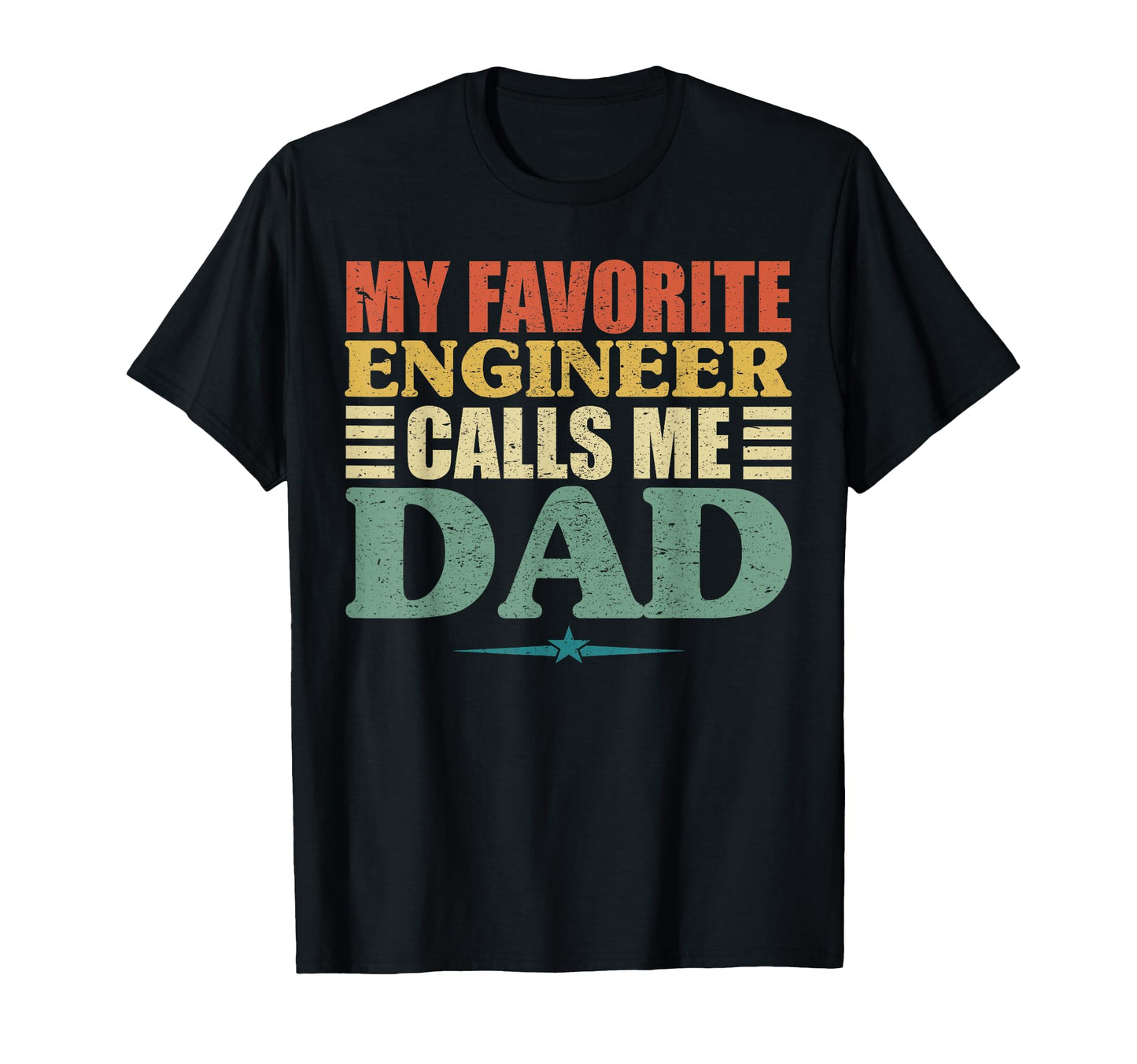 My Favorite Engineer Calls Me Dad T-Shirt - Aesthetic Graphic Unisex - T-Shirt, Sweatshirt, Hoodie