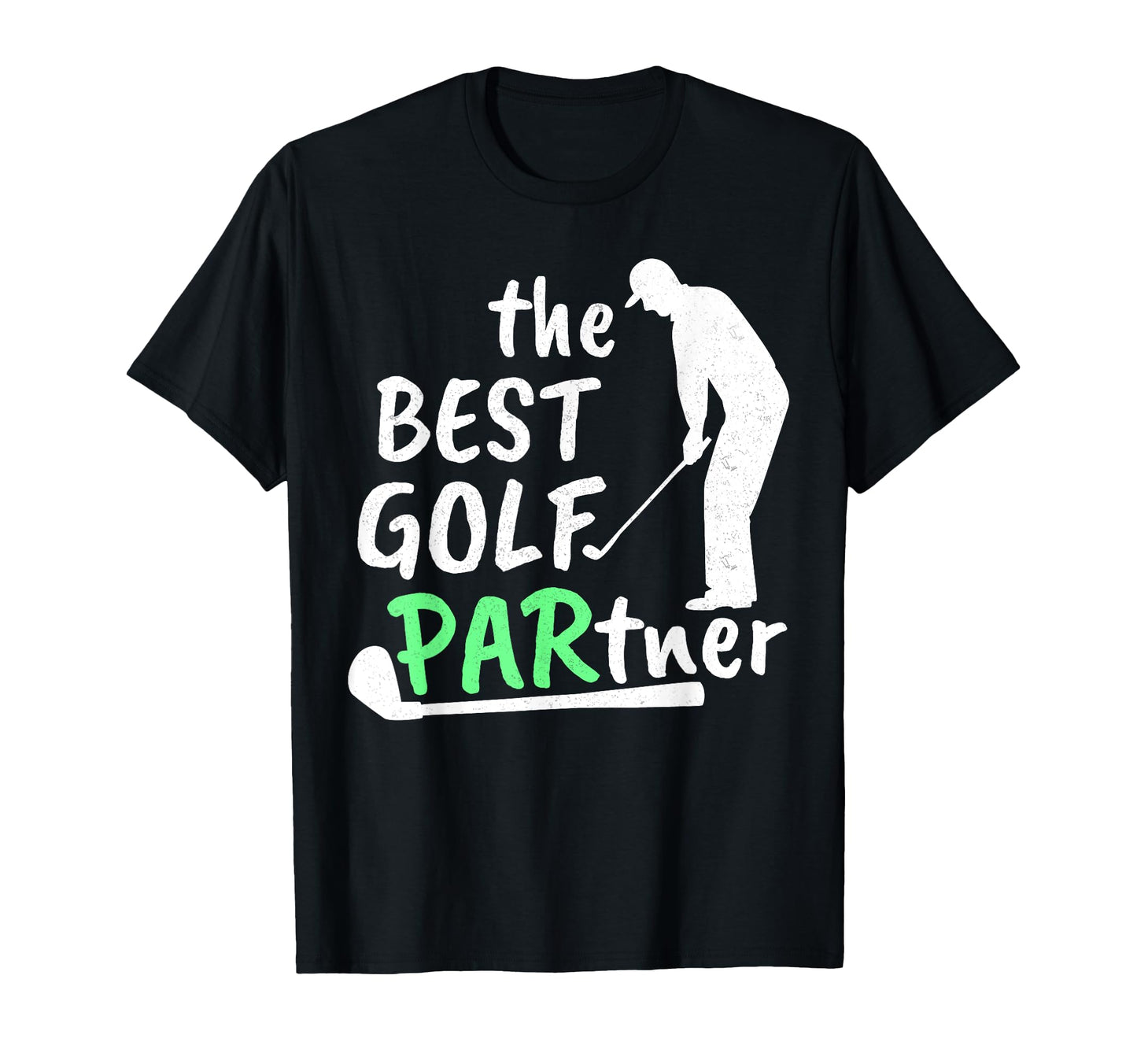 Best Golf Partner Par Funny T-Shirt - Casual Everyday Wear for Adults - T-Shirt, Sweatshirt, Hoodie